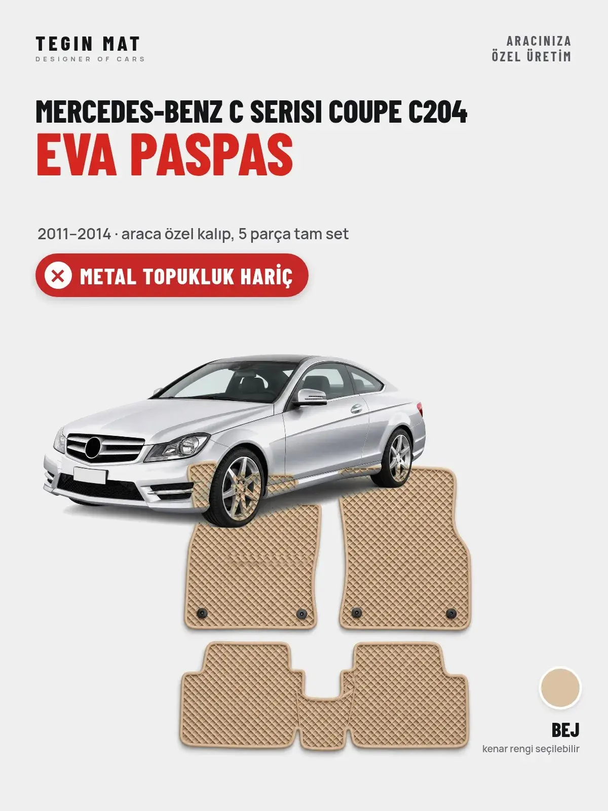 Mercedes-Benz C Serisi Coupe C204 EVA Oto Paspas Tam Set (2011–2014) Bej – Metal Topukluk Hariç (1)