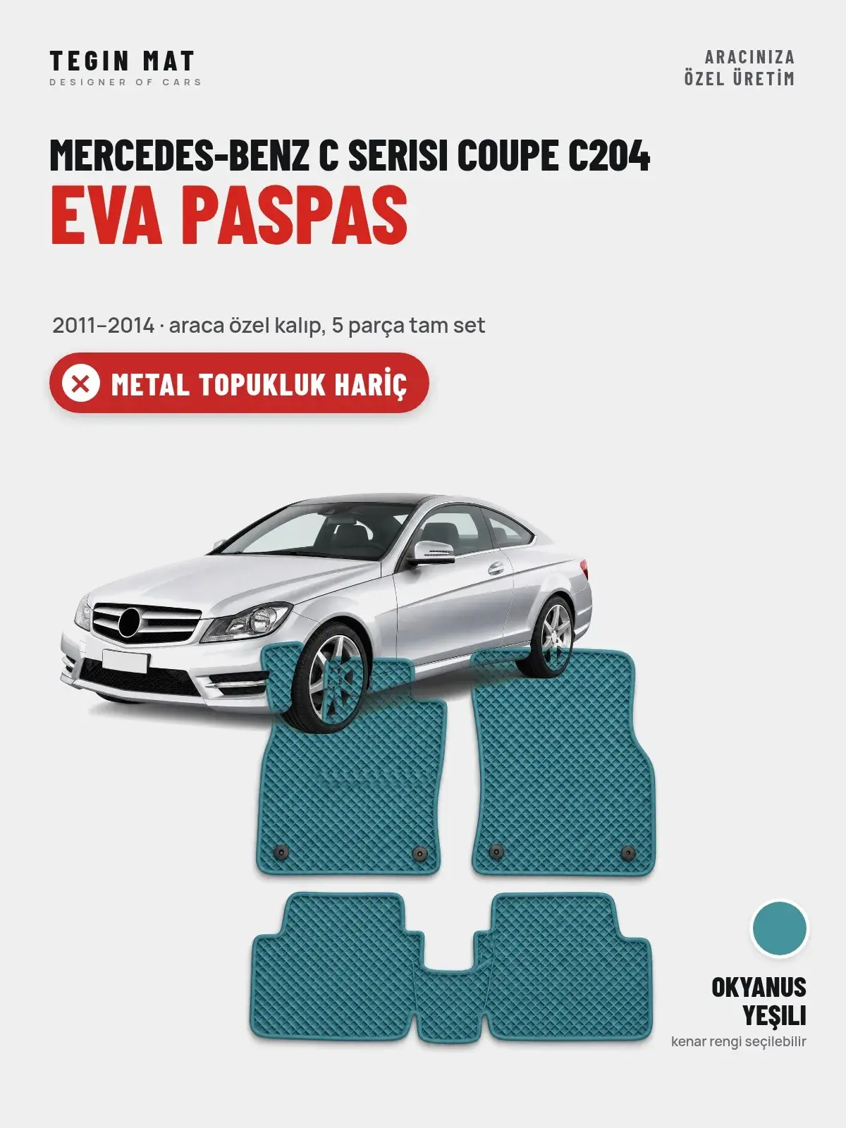 Mercedes-Benz C Serisi Coupe C204 EVA Oto Paspas Tam Set (2011–2014) Okyanus Yeşili – Metal Topukluk Hariç (1)
