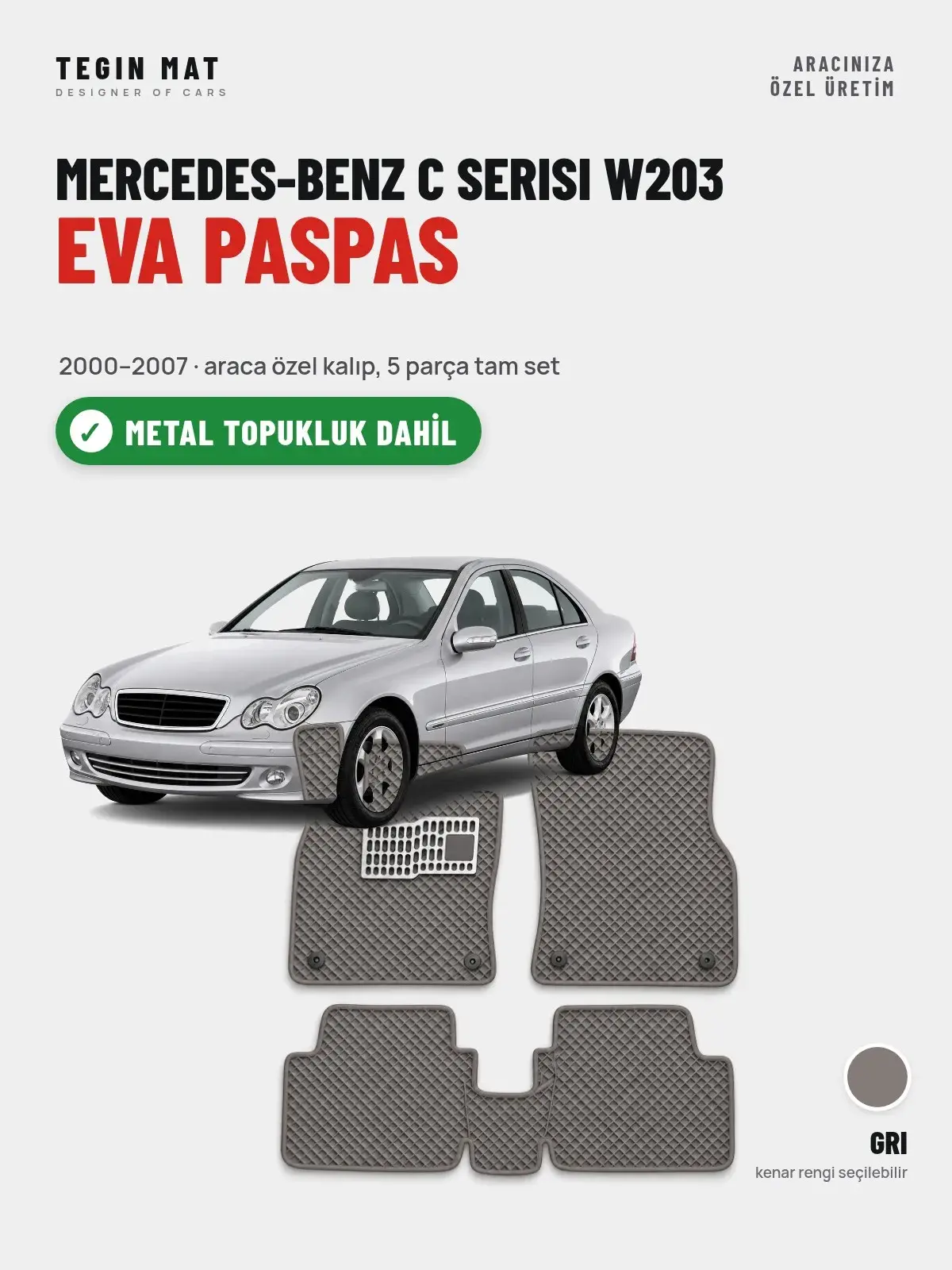 Mercedes-Benz C Serisi W203 EVA Oto Paspas Tam Set (2000–2007) Gri – Metal Topukluk Dahil (1)