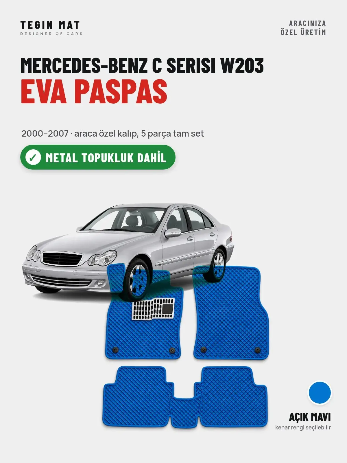 Mercedes-Benz C Serisi W203 EVA Oto Paspas Tam Set (2000–2007) Açık Mavi – Metal Topukluk Dahil (1)