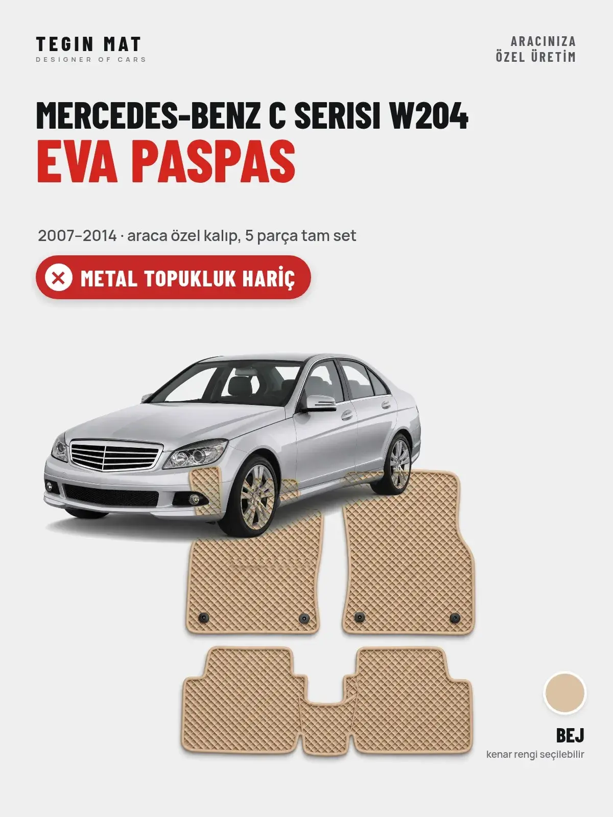 Mercedes-Benz C Serisi W204 EVA Oto Paspas Tam Set (2007–2014) Bej – Metal Topukluk Hariç (1)