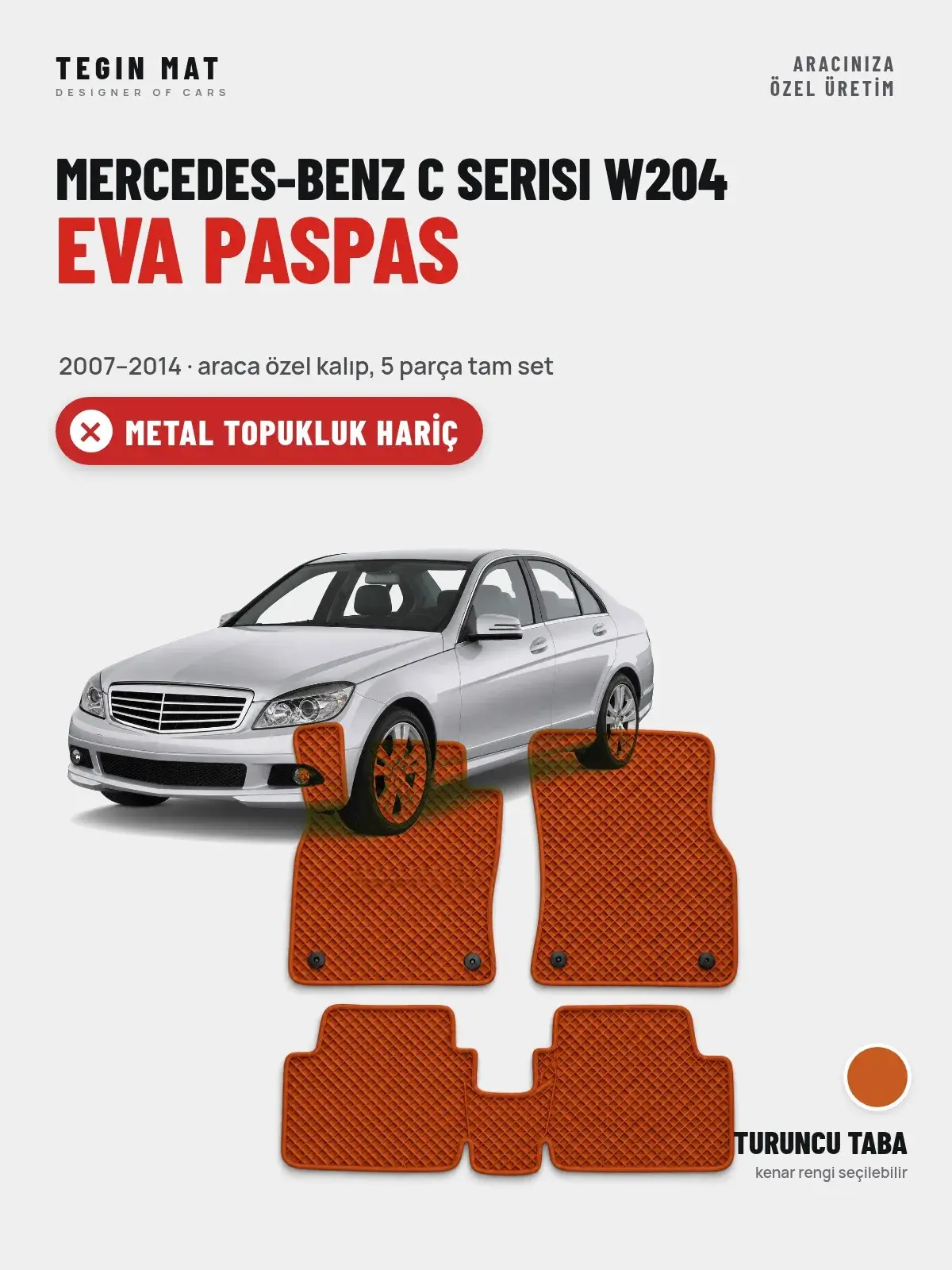 Mercedes-Benz C Serisi W204 EVA Oto Paspas Tam Set (2007–2014) Turuncu Taba – Metal Topukluk Hariç (1)