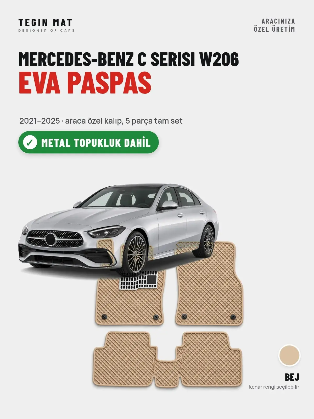 Mercedes-Benz C Serisi W206 EVA Oto Paspas Tam Set (2021–2025) Bej – Metal Topukluk Dahil (1)
