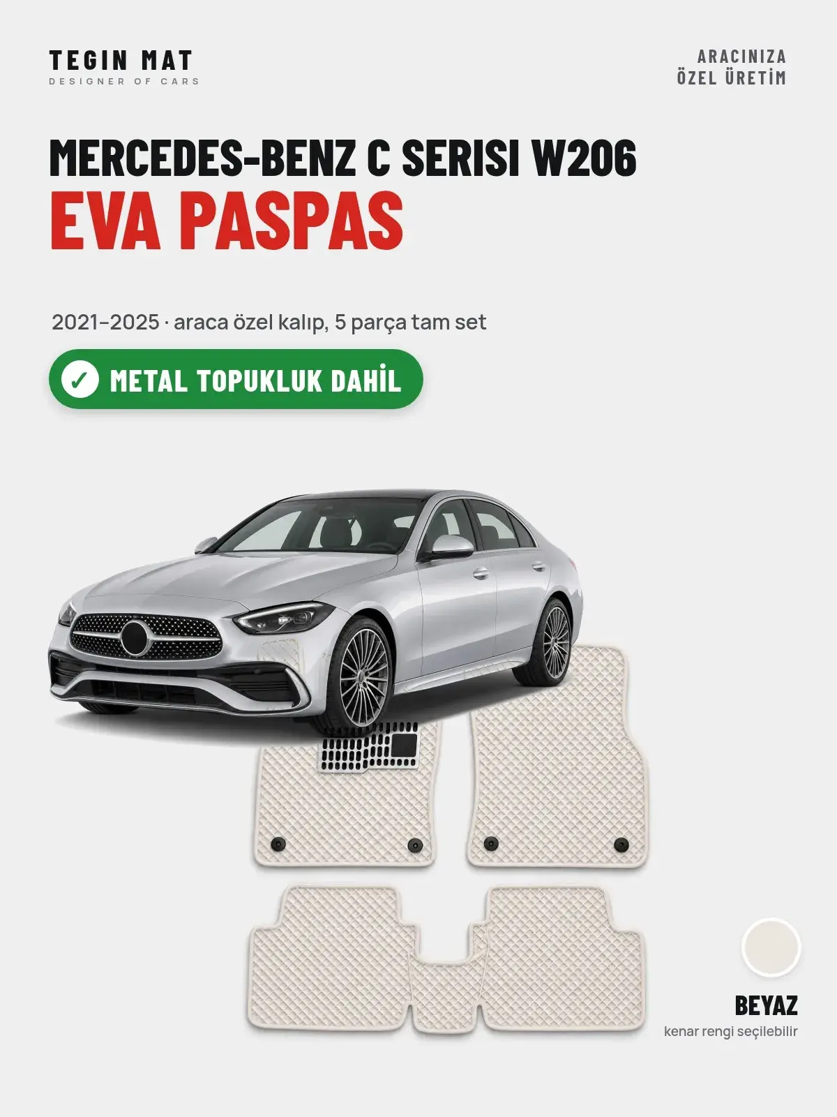 Mercedes-Benz C Serisi W206 EVA Oto Paspas Tam Set (2021–2025) Beyaz – Metal Topukluk Dahil (1)
