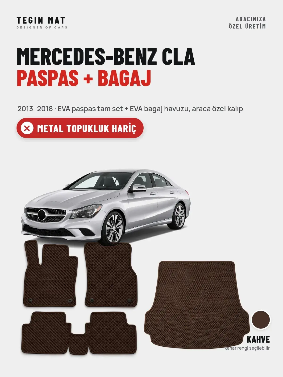 Mercedes-Benz CLA EVA Paspas + Bagaj Havuzu Seti (2013–2018) Kahve – Metal Topukluk Hariç (1)