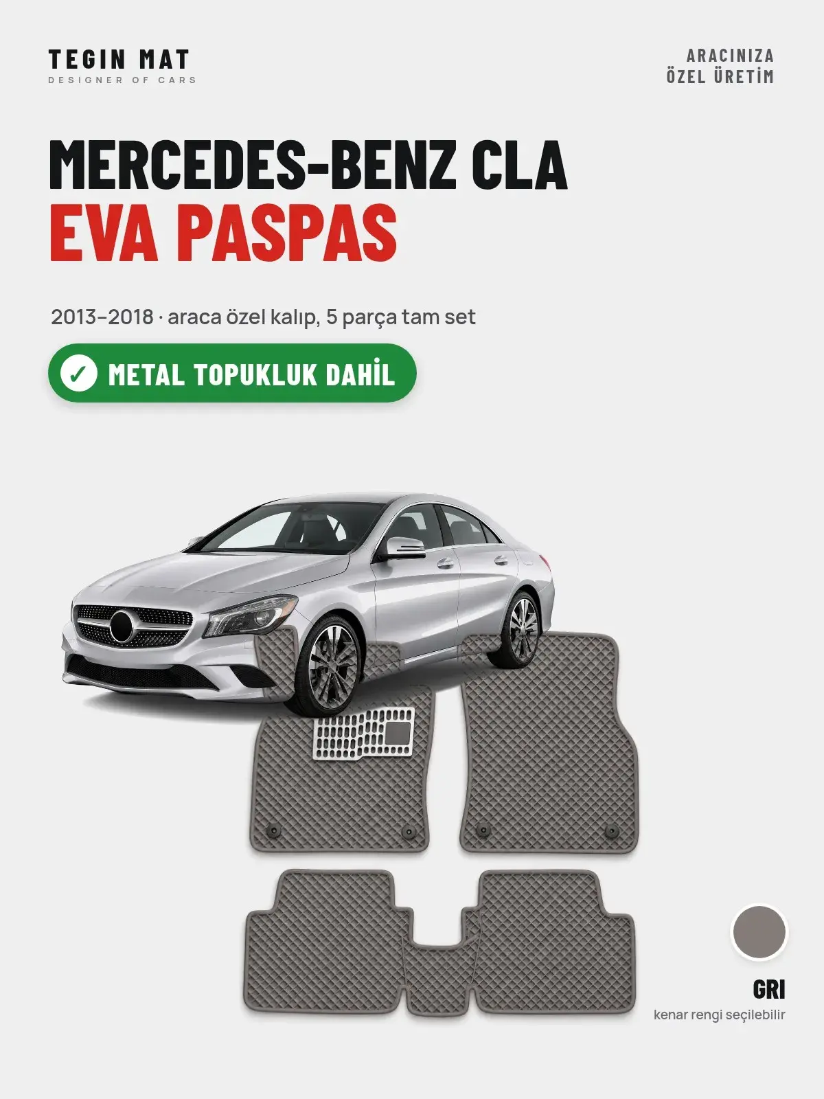 Mercedes-Benz CLA EVA Oto Paspas Tam Set (2013–2018) Gri – Metal Topukluk Dahil (1)