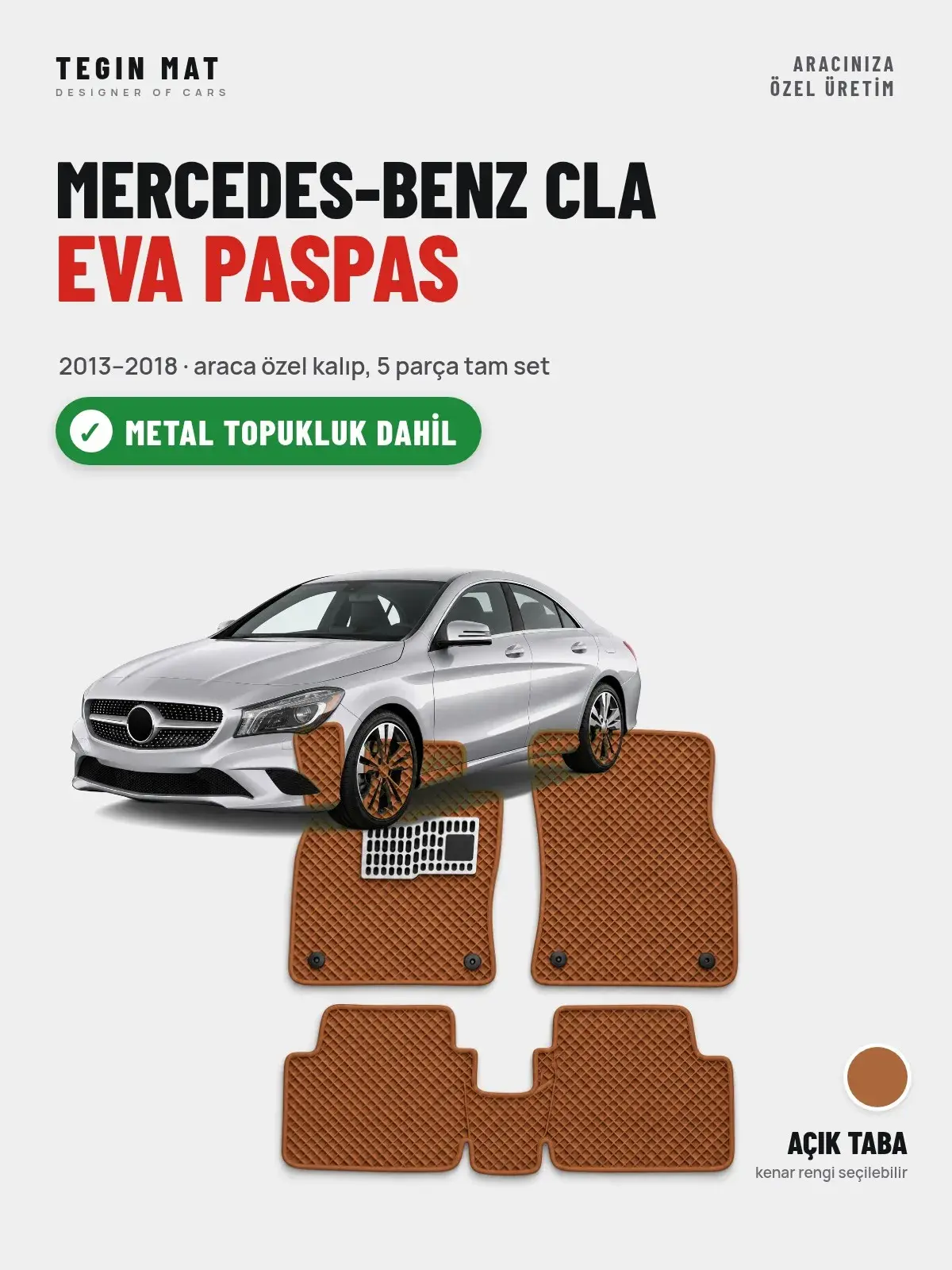 Mercedes-Benz CLA EVA Oto Paspas Tam Set (2013–2018) Açık Taba – Metal Topukluk Dahil (1)