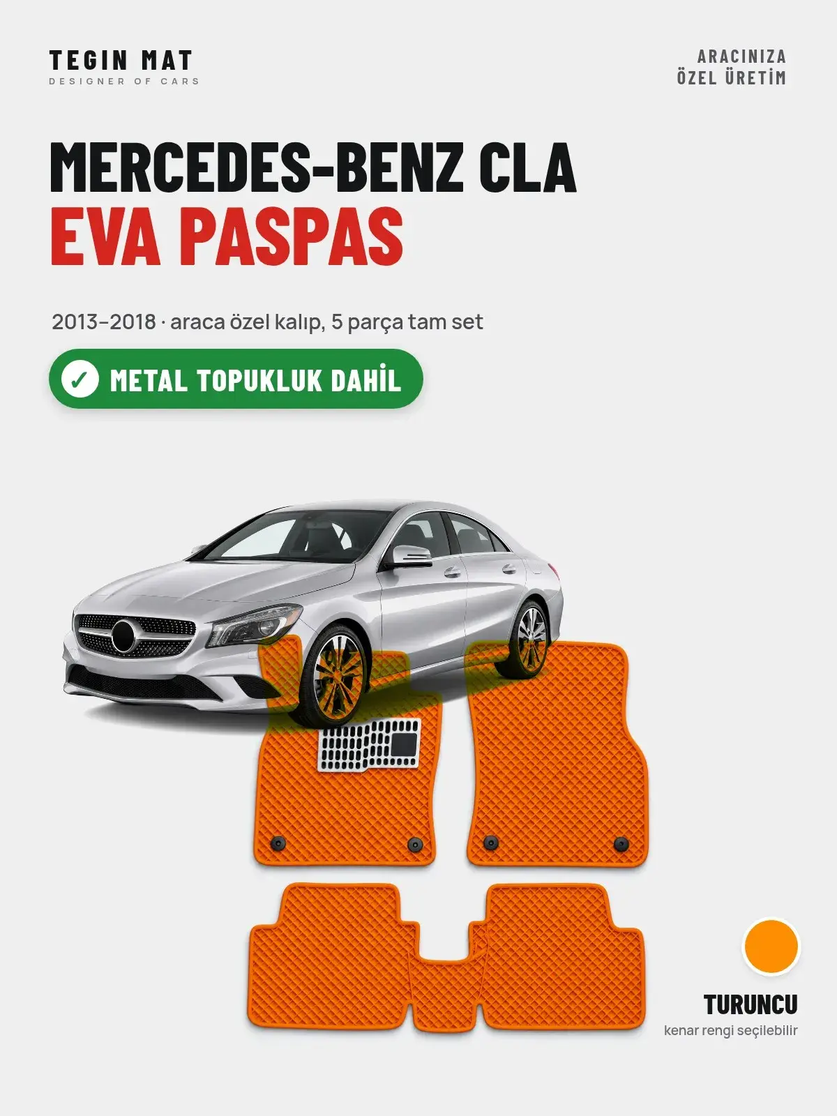 Mercedes-Benz CLA EVA Oto Paspas Tam Set (2013–2018) Turuncu – Metal Topukluk Dahil (1)