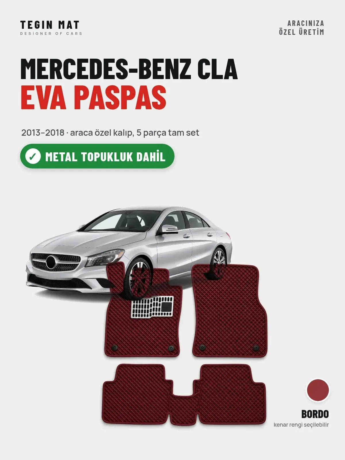 Mercedes-Benz CLA EVA Oto Paspas Tam Set (2013–2018) Bordo – Metal Topukluk Dahil (1)