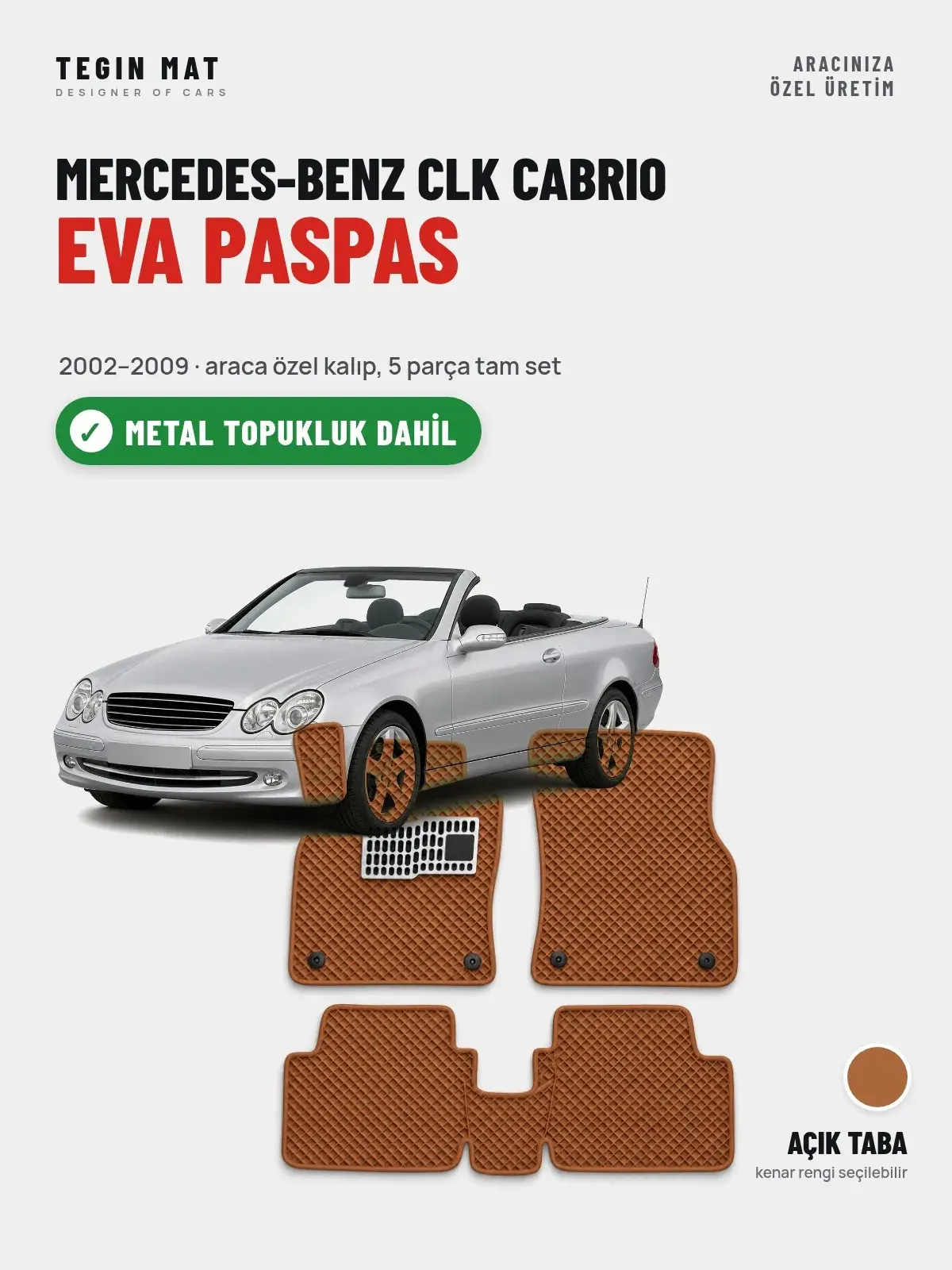 Mercedes-Benz CLK Cabrio EVA Oto Paspas Tam Set (2002–2009) Açık Taba – Metal Topukluk Dahil (1)