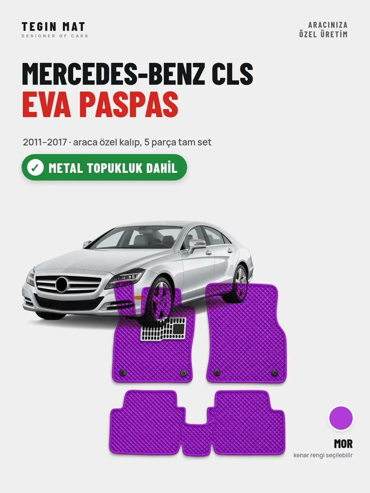 Mercedes-Benz CLS EVA Oto Paspas Tam Set (2011–2017) Mor – Metal Topukluk Dahil (1)