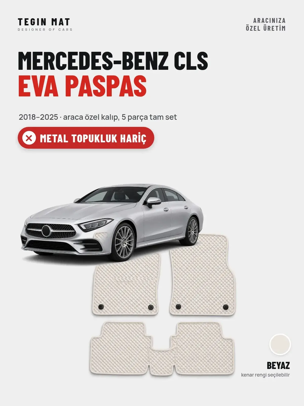 Mercedes-Benz CLS EVA Oto Paspas Tam Set (2018–2025) Beyaz – Metal Topukluk Hariç (1)