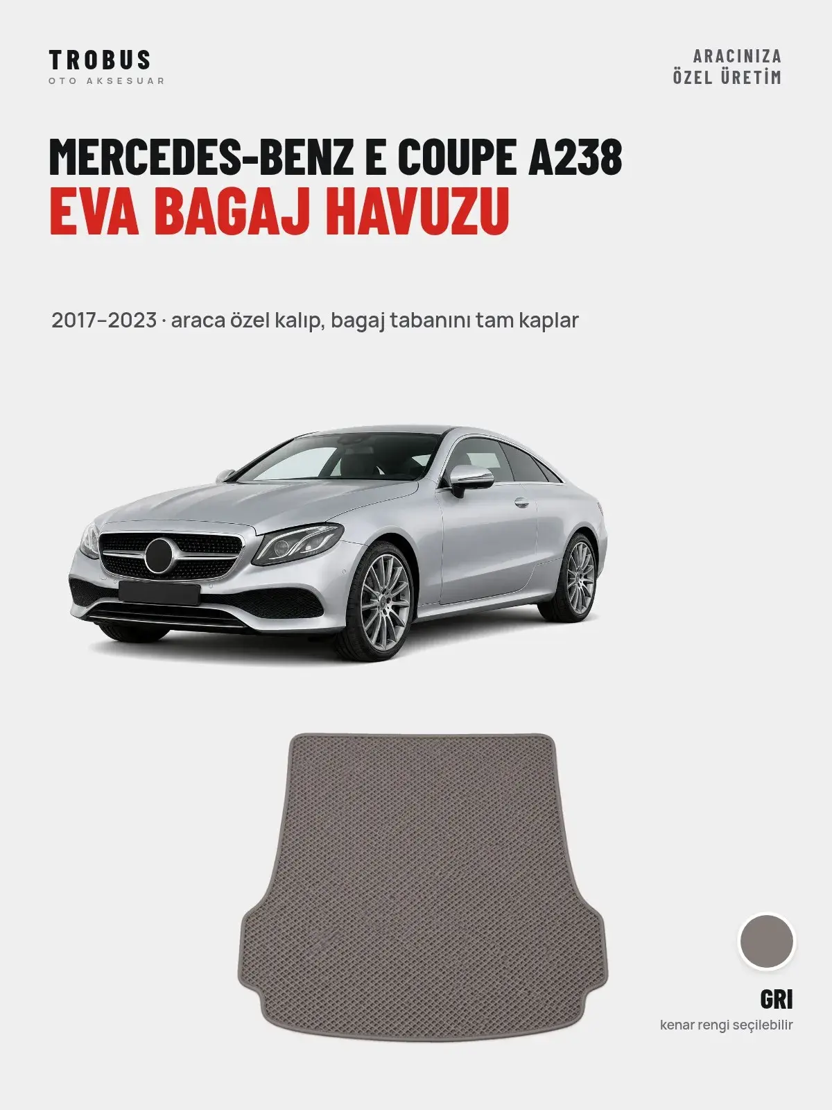 Mercedes-Benz E Coupe A238 EVA Bagaj Havuzu (2017–2023) Gri – Araca Özel Kalıp (1)