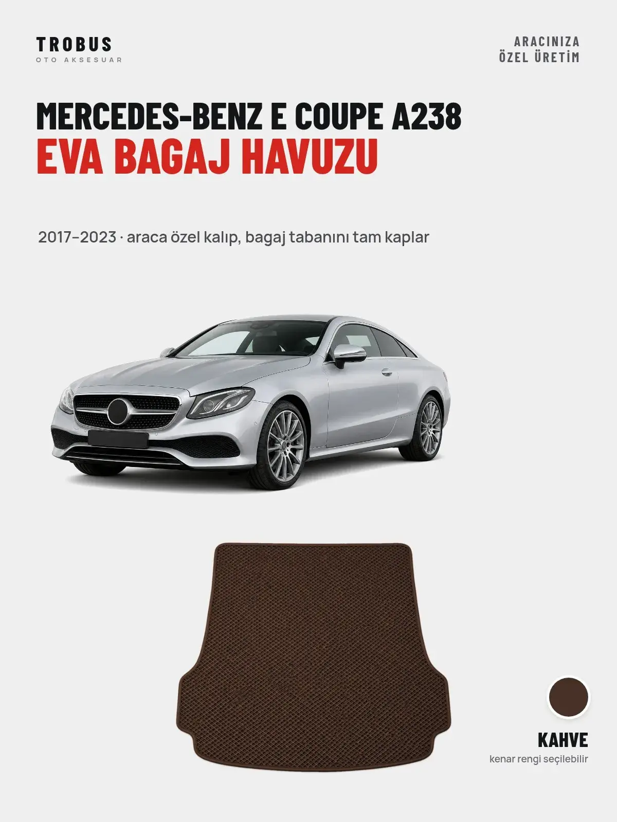 Mercedes-Benz E Coupe A238 EVA Bagaj Havuzu (2017–2023) Kahve – Araca Özel Kalıp (1)