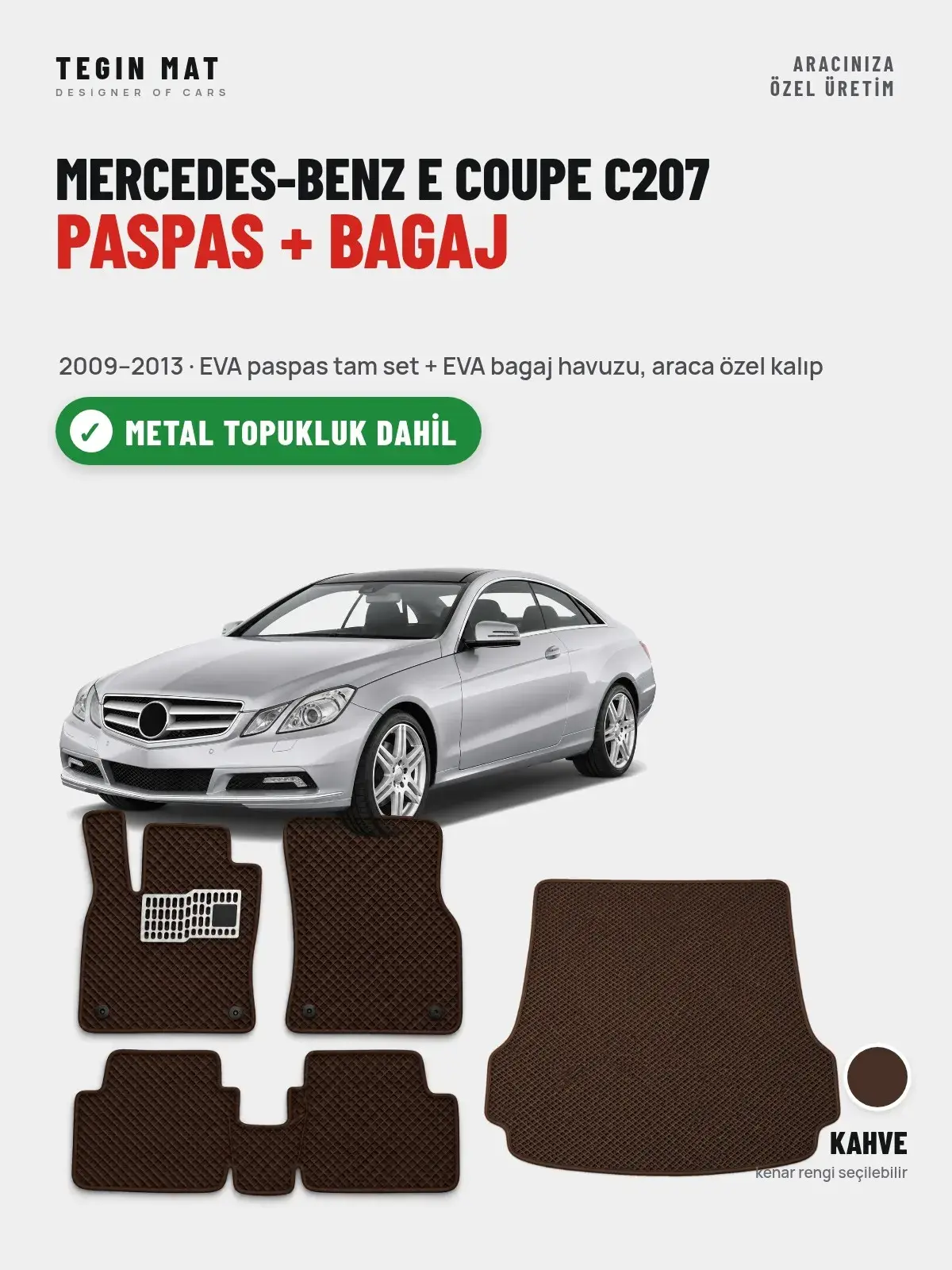 Mercedes-Benz E Coupe C207 EVA Paspas + Bagaj Havuzu Seti (2009–2013) Kahve – Metal Topukluk Dahil (1)