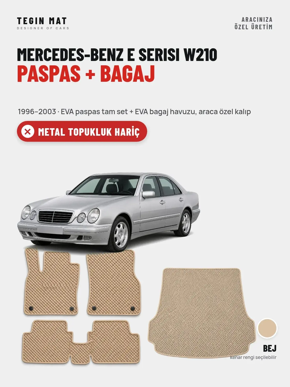 Mercedes-Benz E Serisi W210 EVA Paspas + Bagaj Havuzu Seti (1996–2003) Bej – Metal Topukluk Hariç (1)