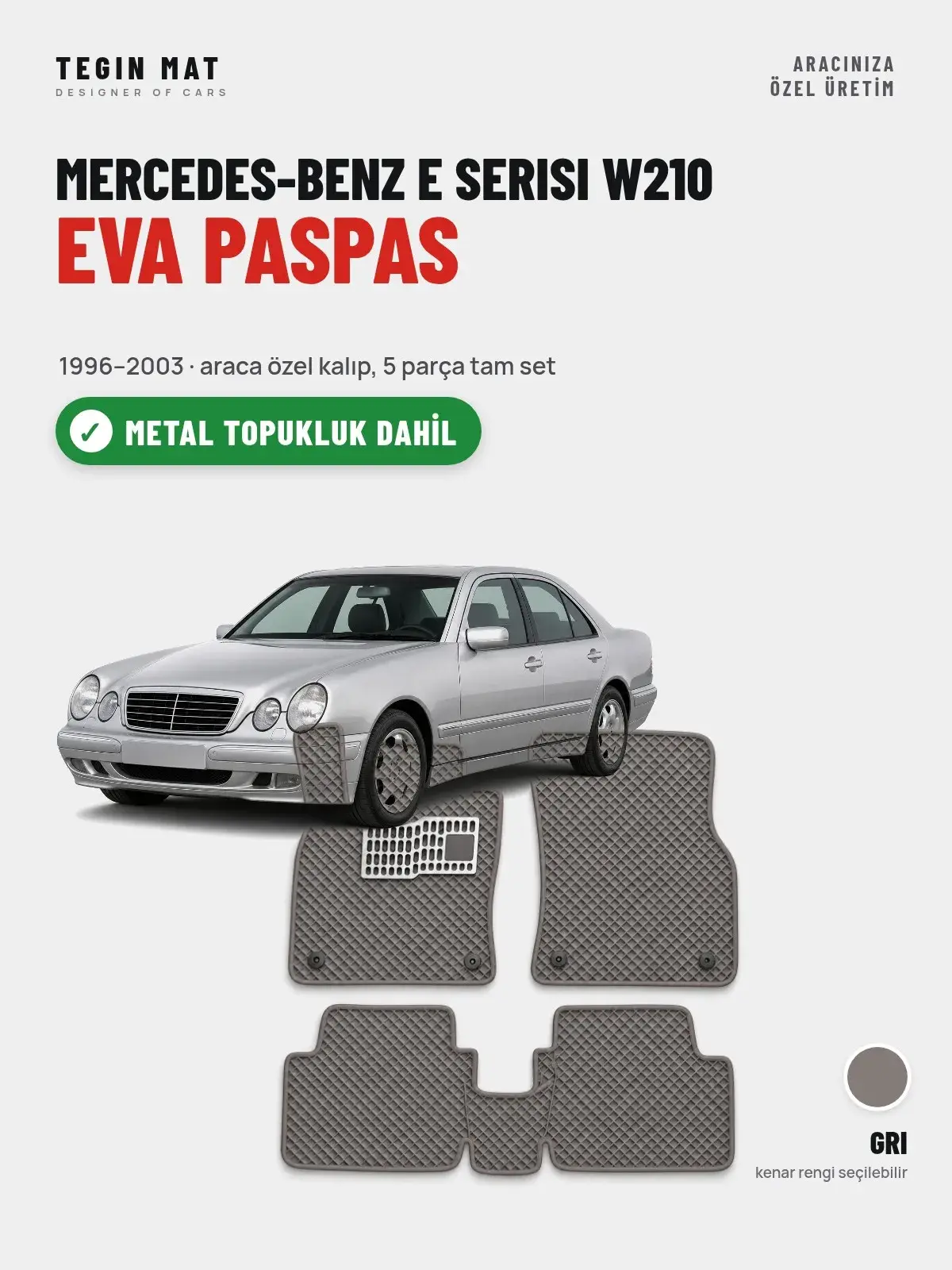 Mercedes-Benz E Serisi W210 EVA Oto Paspas Tam Set (1996–2003) Gri – Metal Topukluk Dahil (1)
