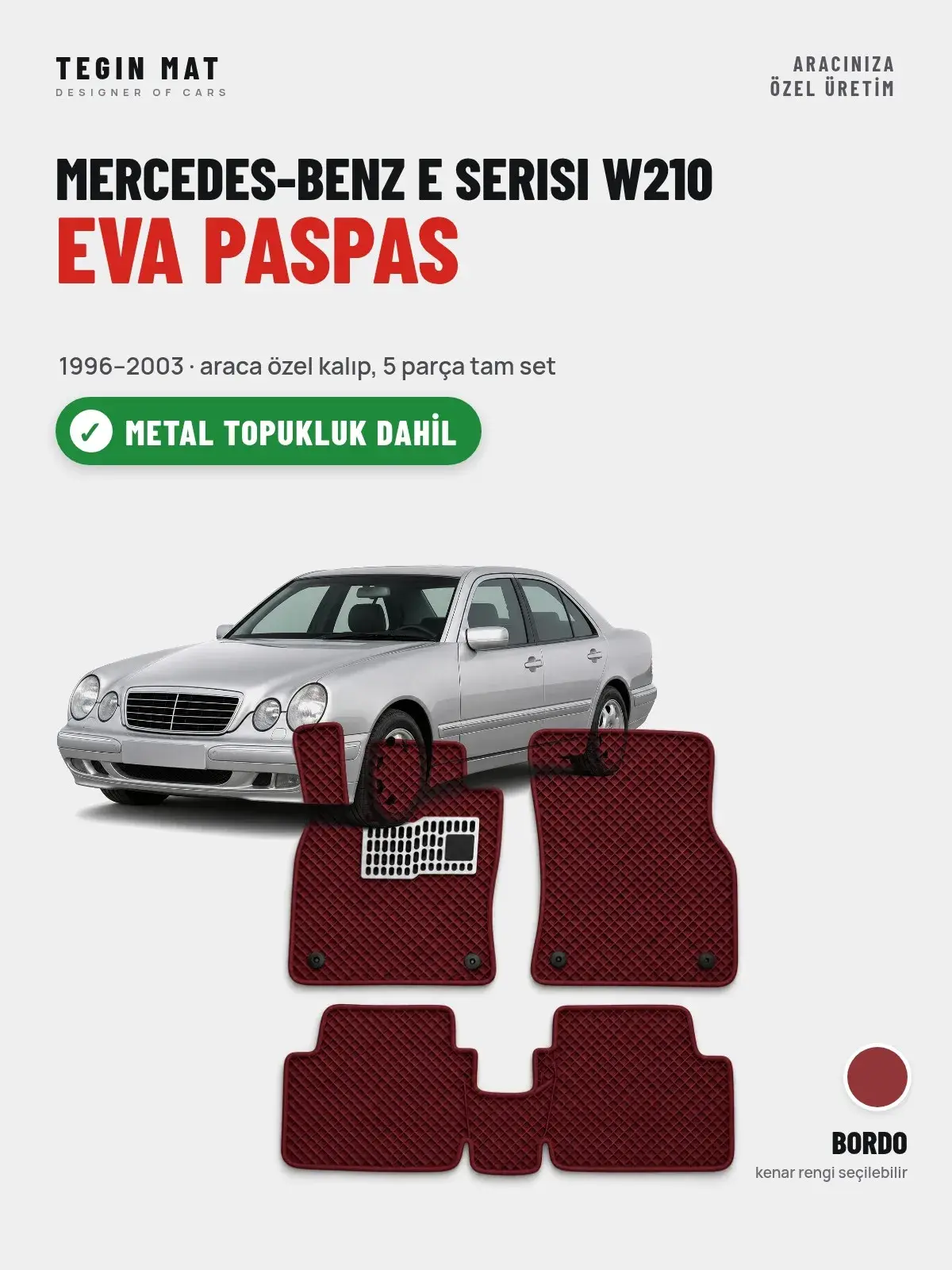 Mercedes-Benz E Serisi W210 EVA Oto Paspas Tam Set (1996–2003) Bordo – Metal Topukluk Dahil (1)