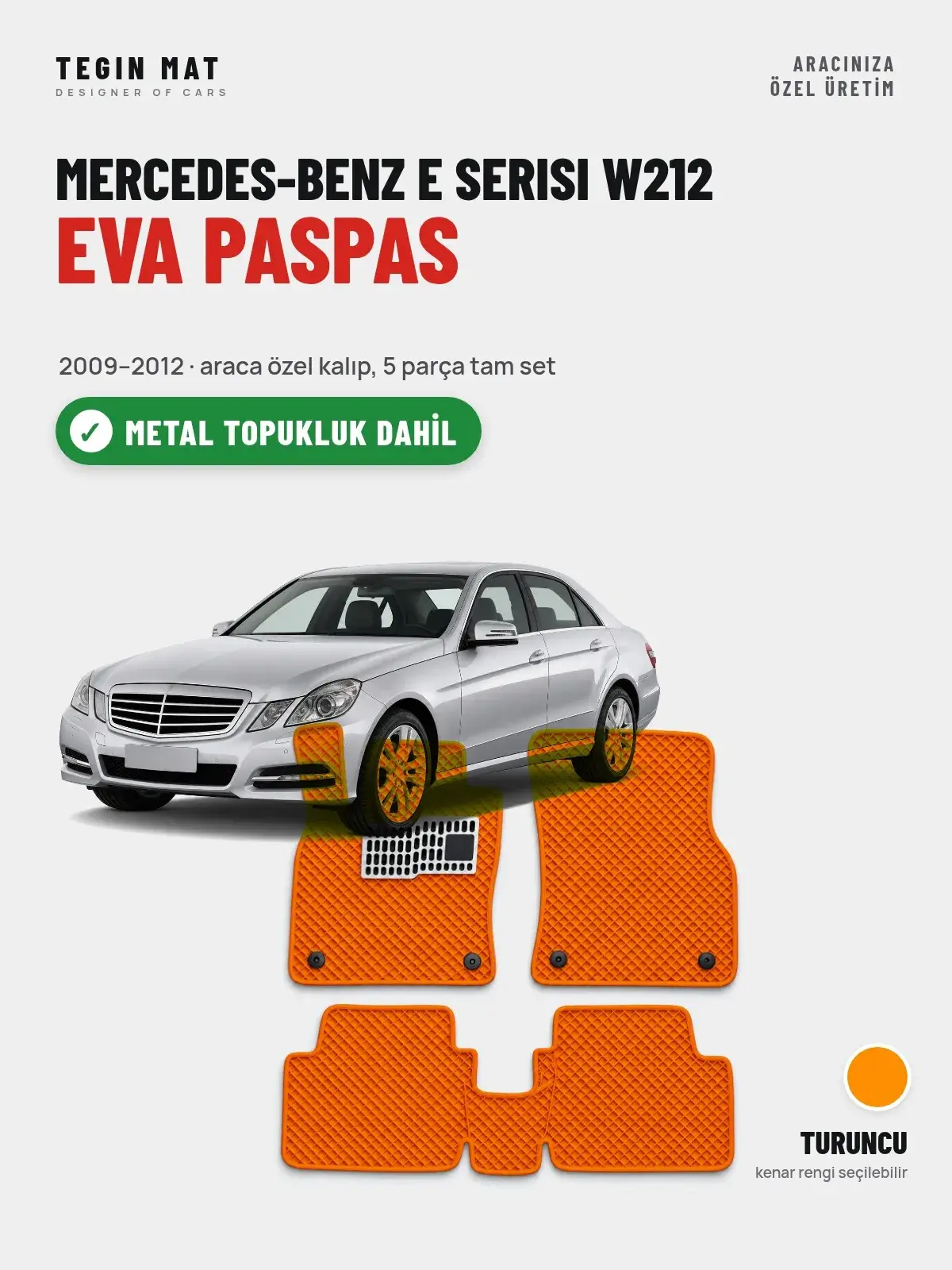 Mercedes-Benz E Serisi W212 EVA Oto Paspas Tam Set (2009–2012) Turuncu – Metal Topukluk Dahil (1)
