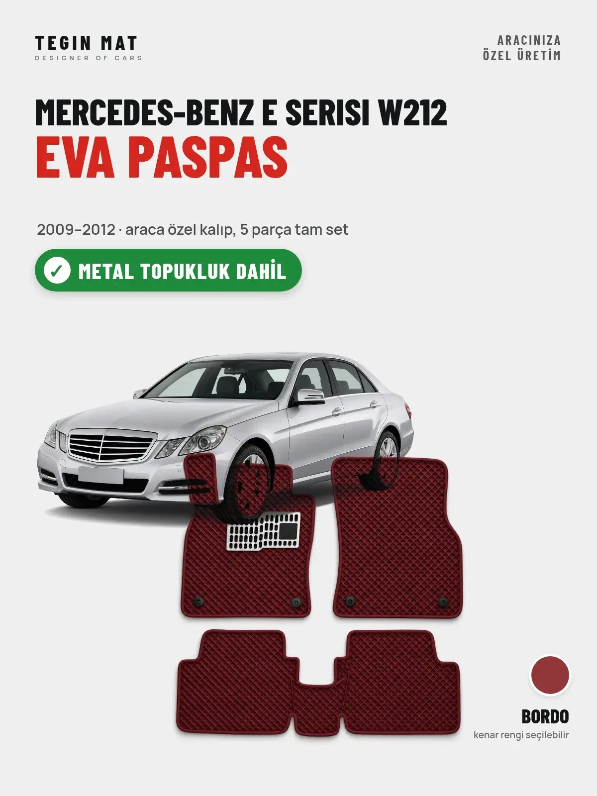 Mercedes-Benz E Serisi W212 EVA Oto Paspas Tam Set (2009–2012) Bordo – Metal Topukluk Dahil (1)