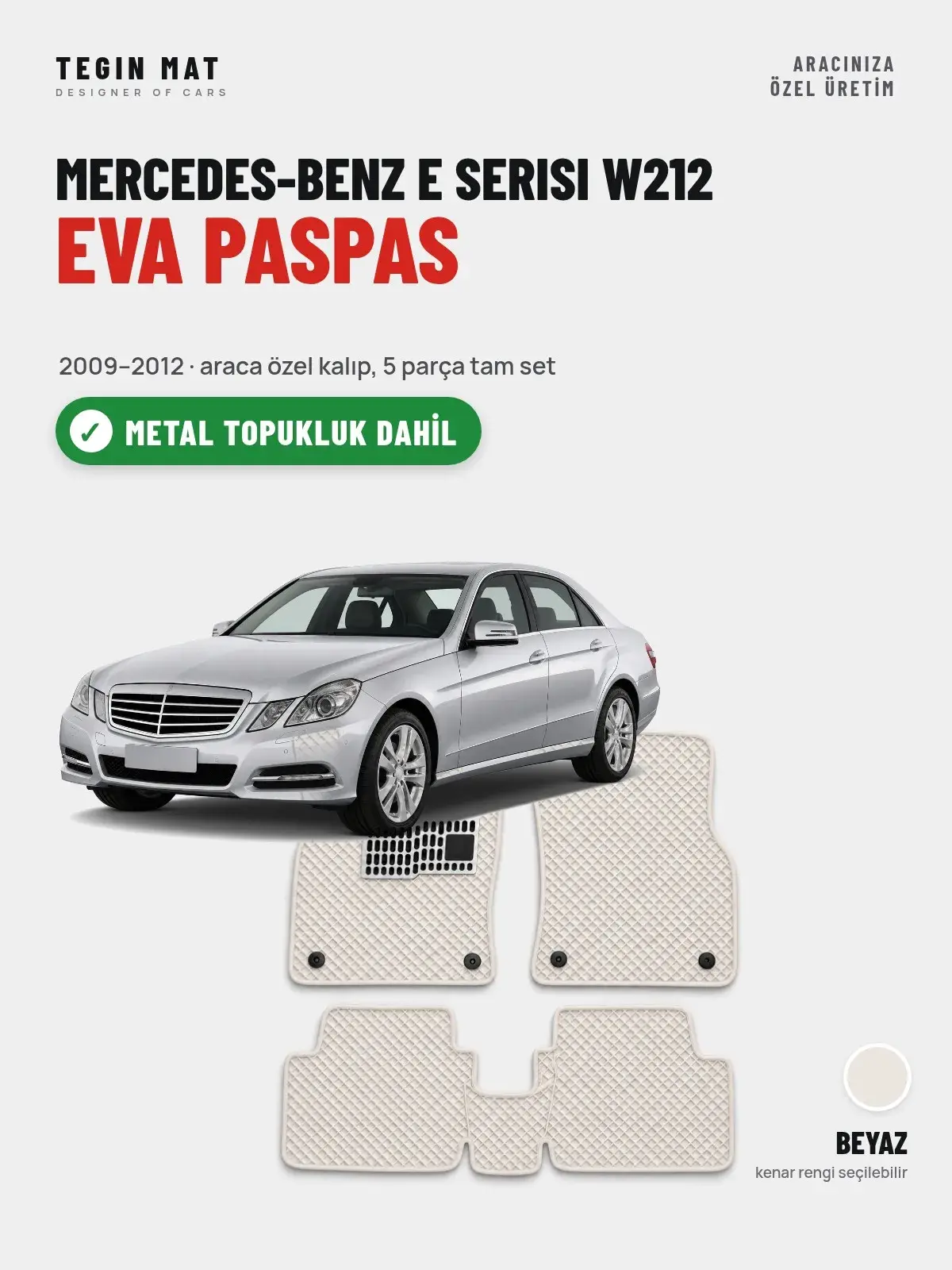 Mercedes-Benz E Serisi W212 EVA Oto Paspas Tam Set (2009–2012) Beyaz – Metal Topukluk Dahil (1)