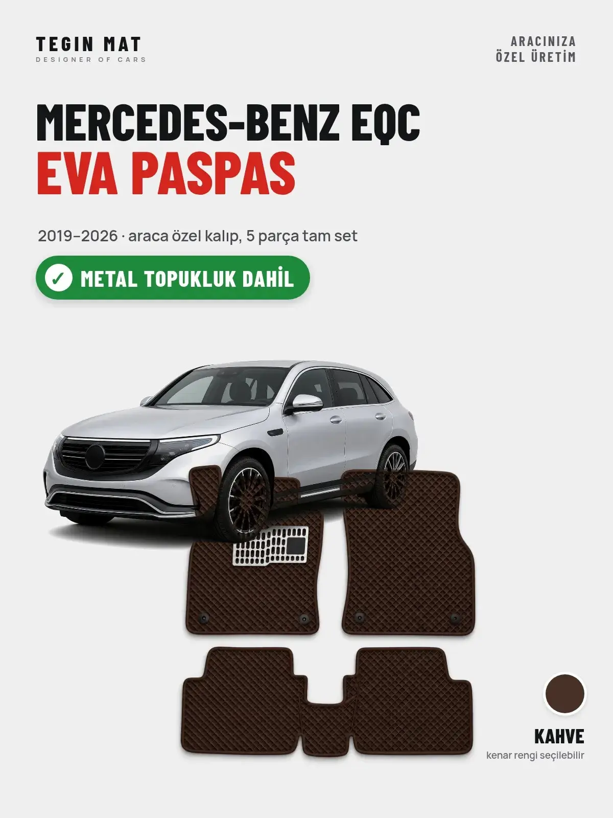 Mercedes-Benz EQC EVA Oto Paspas Tam Set (2019–2026) Kahve – Metal Topukluk Dahil (1)