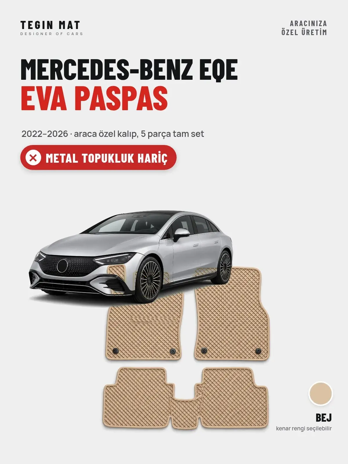 Mercedes-Benz EQE EVA Oto Paspas Tam Set (2022–2026) Bej – Metal Topukluk Hariç (1)