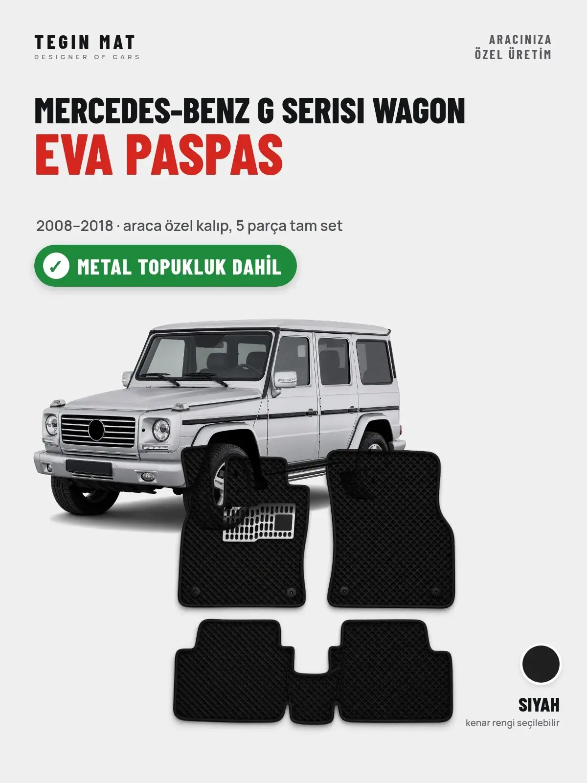 Mercedes-Benz G Serisi Wagon EVA Oto Paspas Tam Set (2008–2018) Siyah – Metal Topukluk Dahil (1)