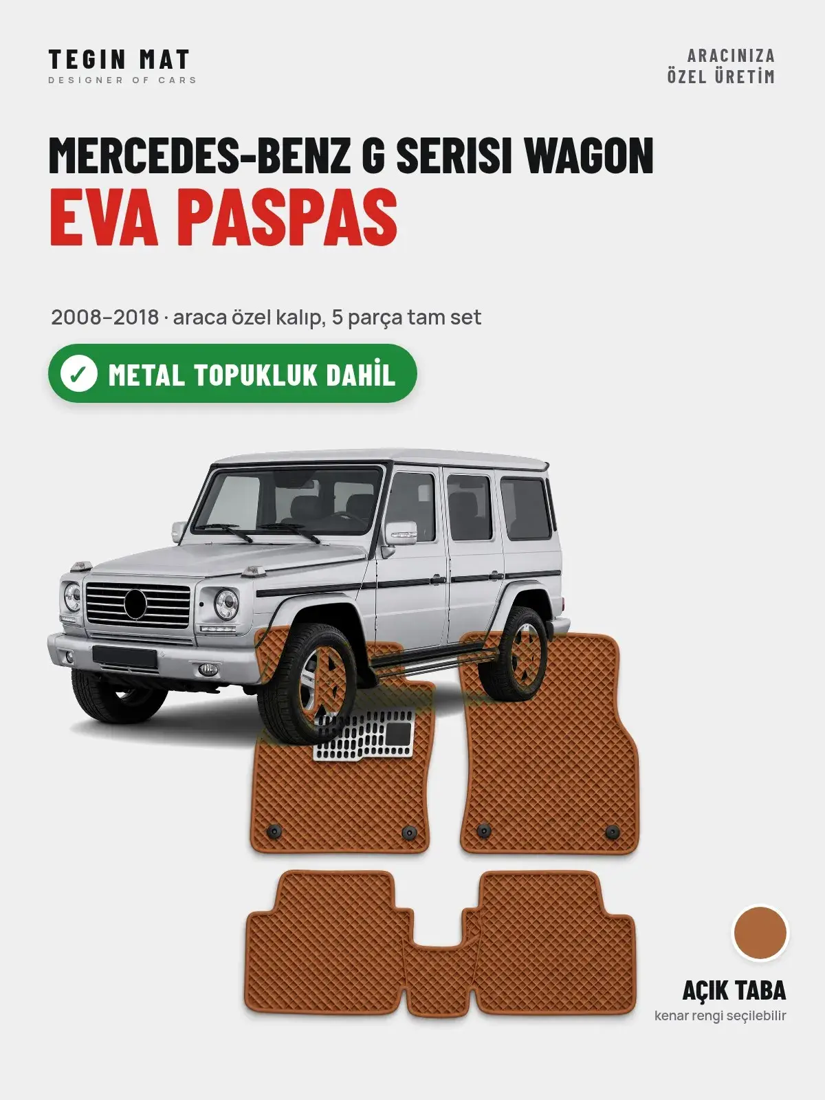 Mercedes-Benz G Serisi Wagon EVA Oto Paspas Tam Set (2008–2018) Açık Taba – Metal Topukluk Dahil (1)