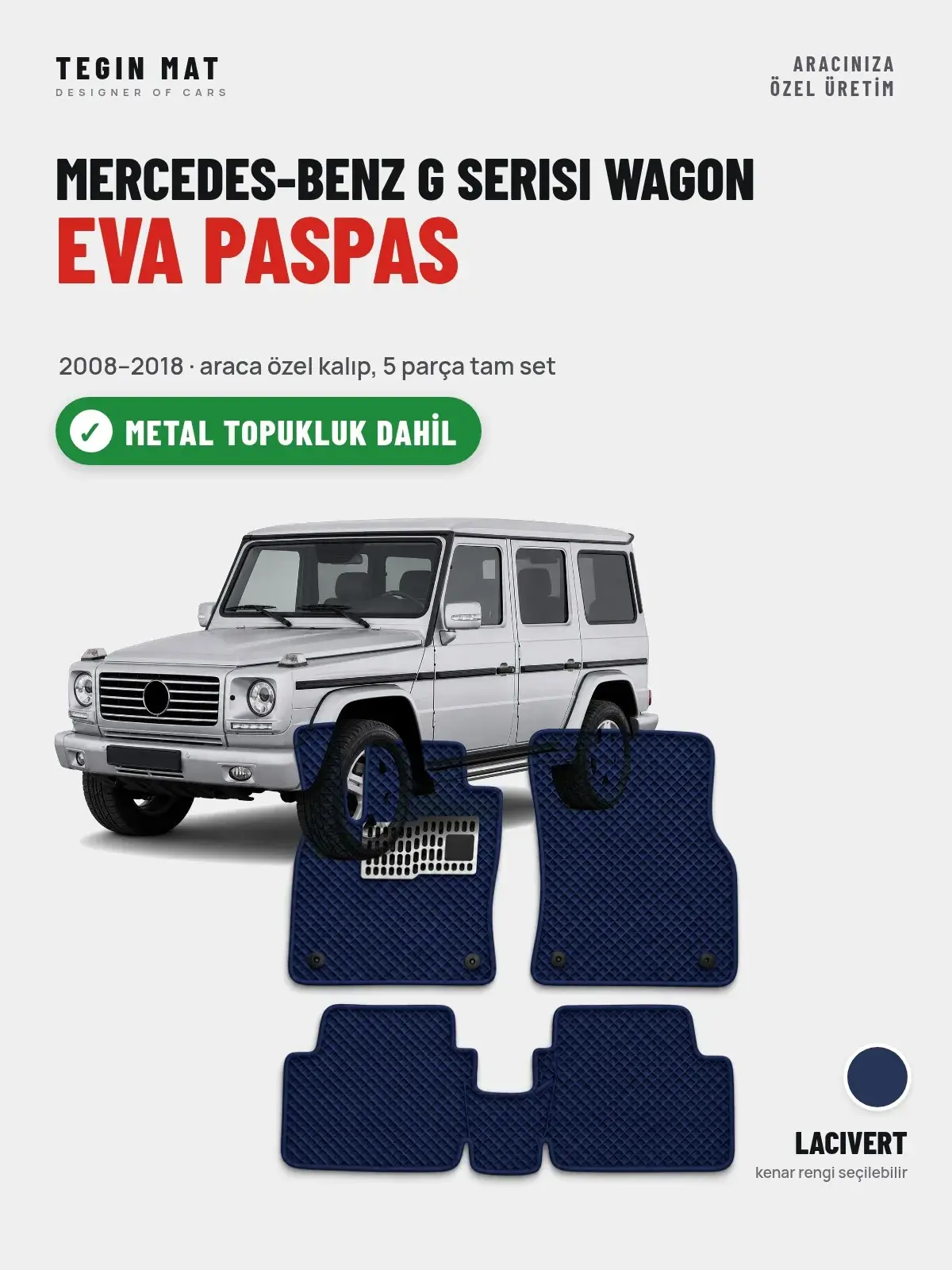 Mercedes-Benz G Serisi Wagon EVA Oto Paspas Tam Set (2008–2018) Lacivert – Metal Topukluk Dahil (1)
