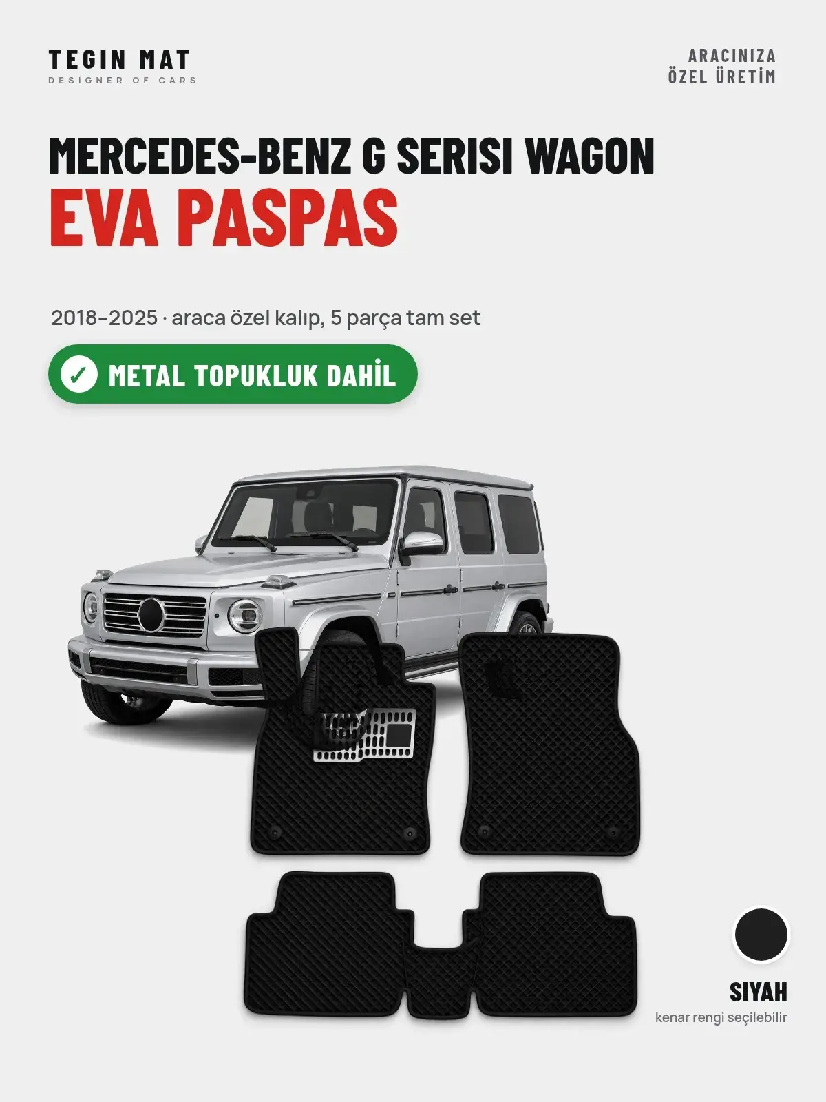 Mercedes-Benz G Serisi Wagon EVA Oto Paspas Tam Set (2018–2025) Siyah – Metal Topukluk Dahil (1)