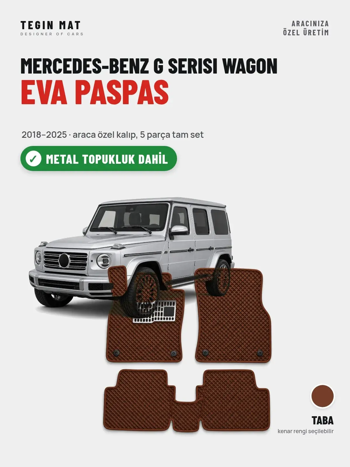 Mercedes-Benz G Serisi Wagon EVA Oto Paspas Tam Set (2018–2025) Taba – Metal Topukluk Dahil (1)