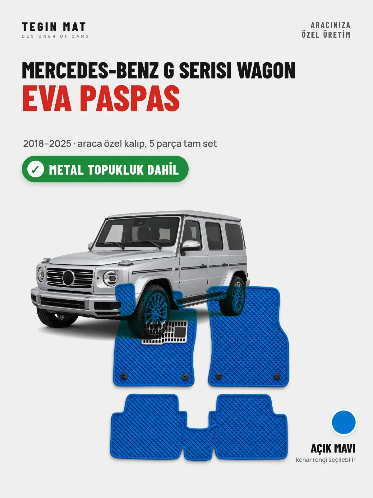 Mercedes-Benz G Serisi Wagon EVA Oto Paspas Tam Set (2018–2025) Açık Mavi – Metal Topukluk Dahil (1)
