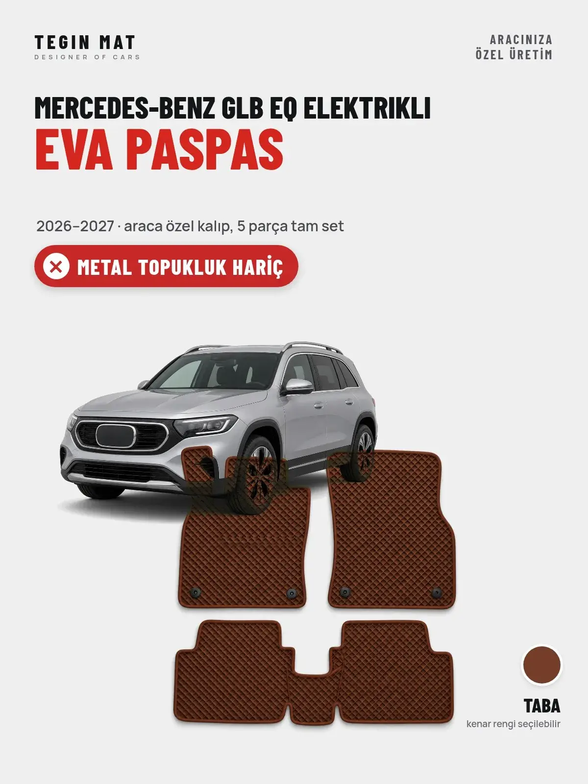 Mercedes-Benz GLB EQ Elektrikli EVA Oto Paspas Tam Set (2026–2027) Taba – Metal Topukluk Hariç (1)
