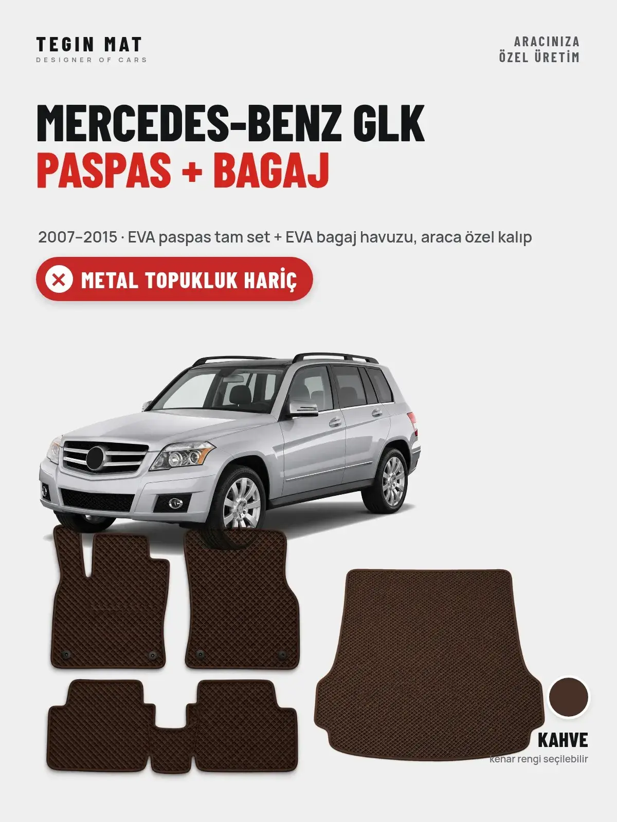 Mercedes-Benz Glk EVA Paspas + Bagaj Havuzu Seti (2007–2015) Kahve – Metal Topukluk Hariç (1)