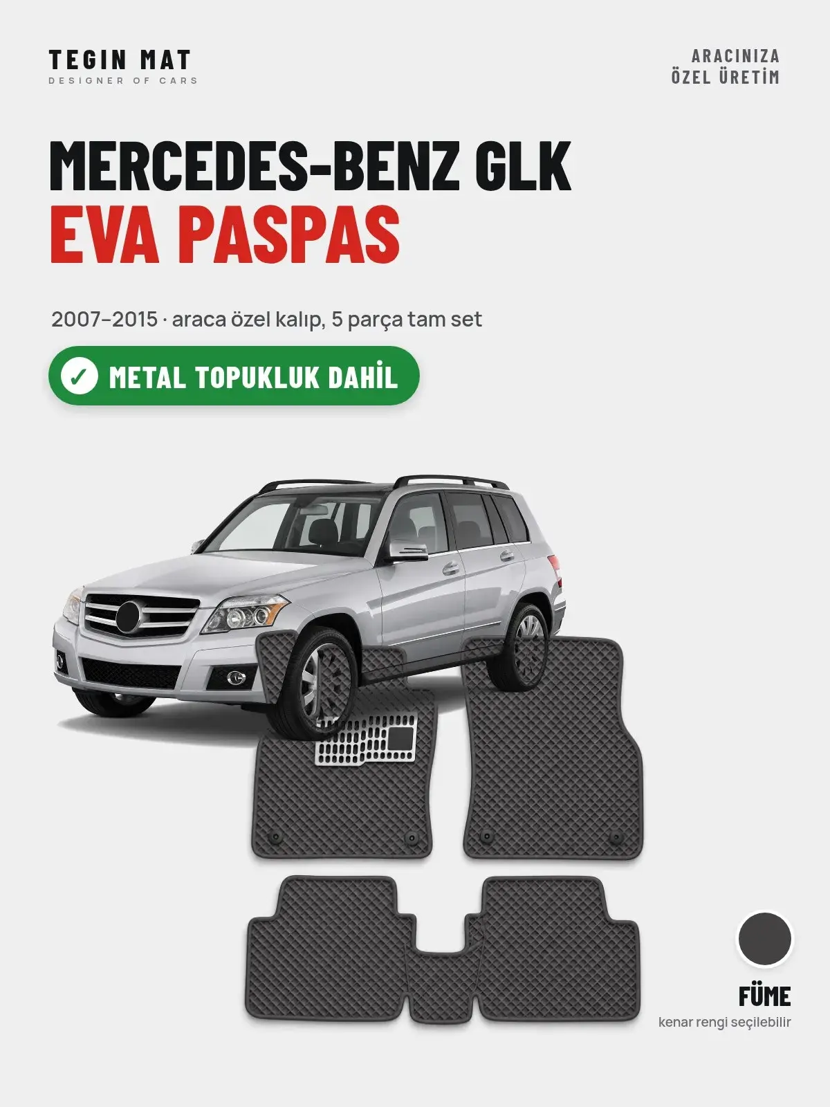 Mercedes-Benz Glk EVA Oto Paspas Tam Set (2007–2015) Füme – Metal Topukluk Dahil (1)