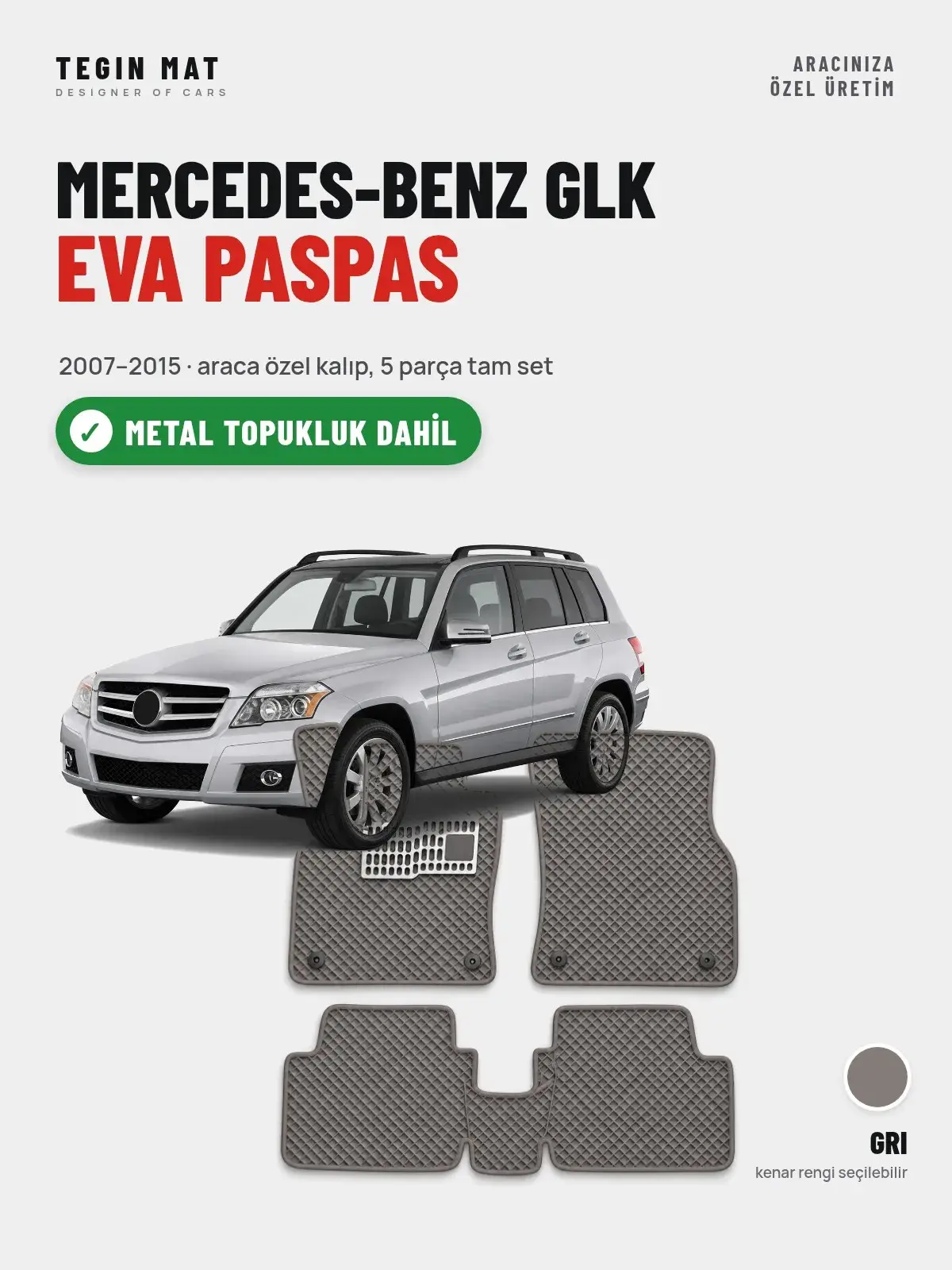 Mercedes-Benz Glk EVA Oto Paspas Tam Set (2007–2015) Gri – Metal Topukluk Dahil (1)