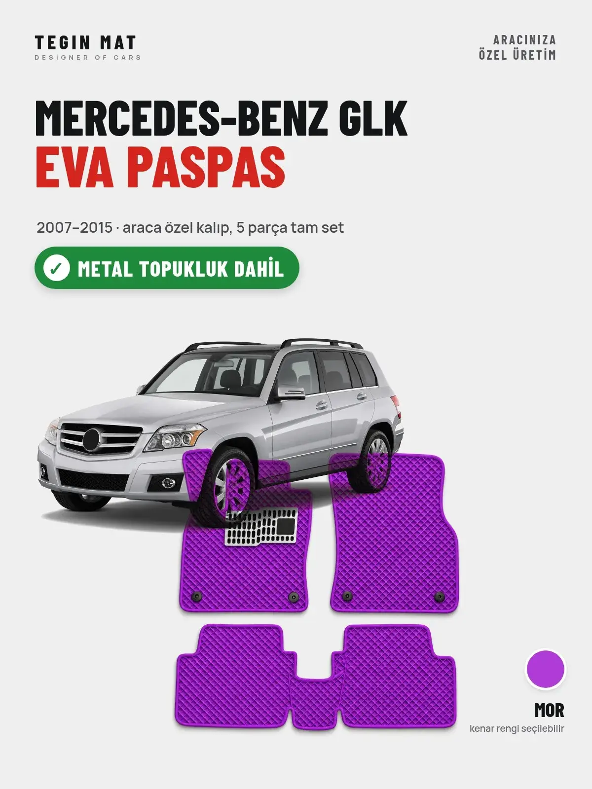 Mercedes-Benz Glk EVA Oto Paspas Tam Set (2007–2015) Mor – Metal Topukluk Dahil (1)