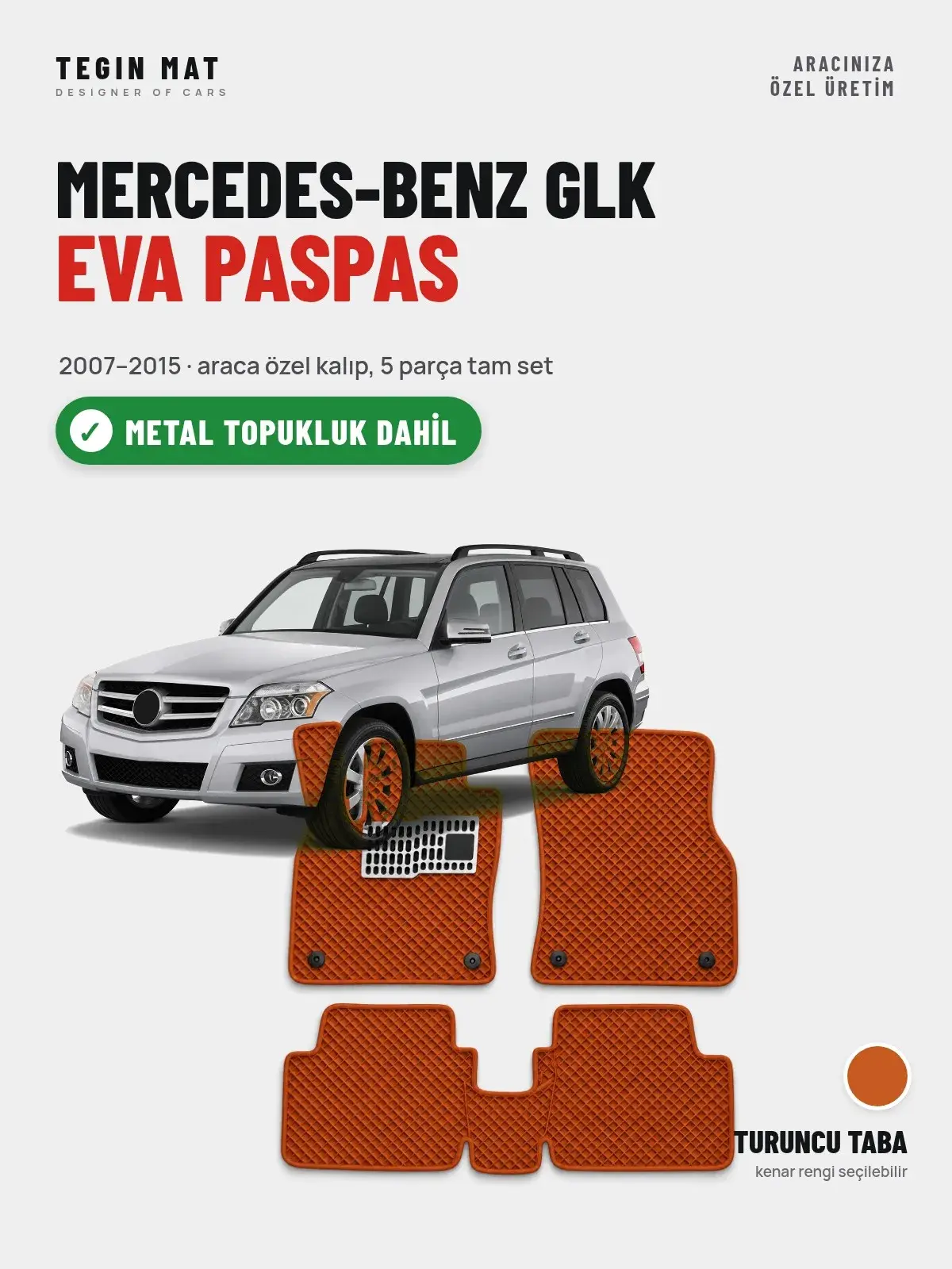 Mercedes-Benz Glk EVA Oto Paspas Tam Set (2007–2015) Turuncu Taba – Metal Topukluk Dahil (1)
