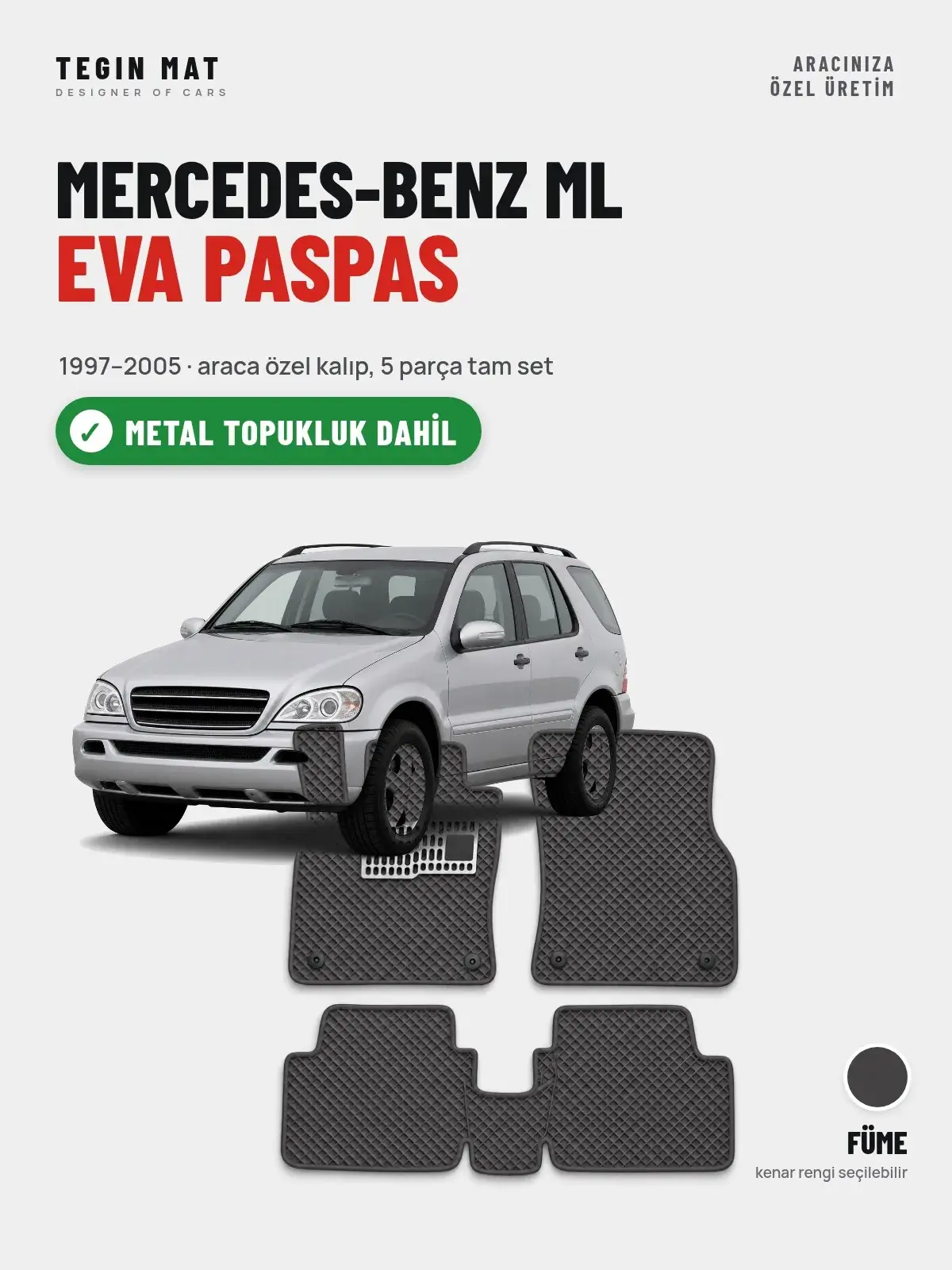 Mercedes-Benz ML EVA Oto Paspas Tam Set (1997–2005) Füme – Metal Topukluk Dahil (1)