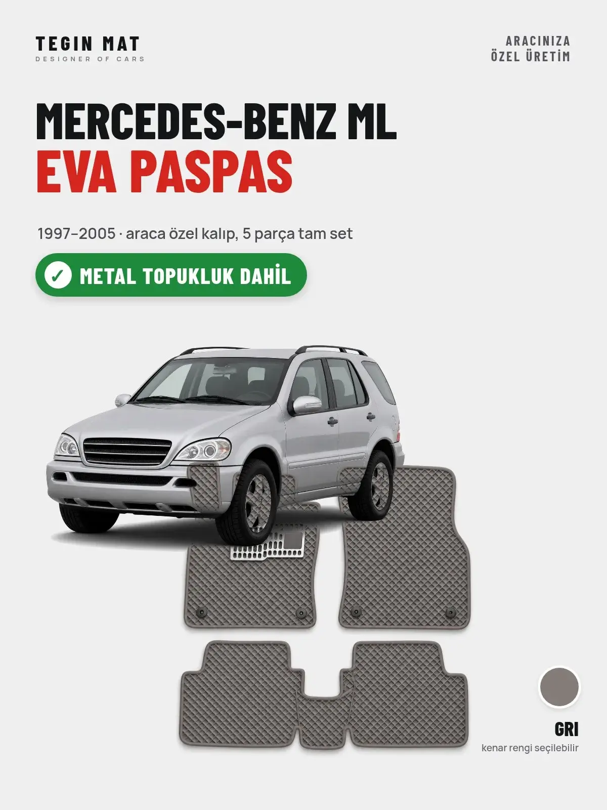 Mercedes-Benz ML EVA Oto Paspas Tam Set (1997–2005) Gri – Metal Topukluk Dahil (1)