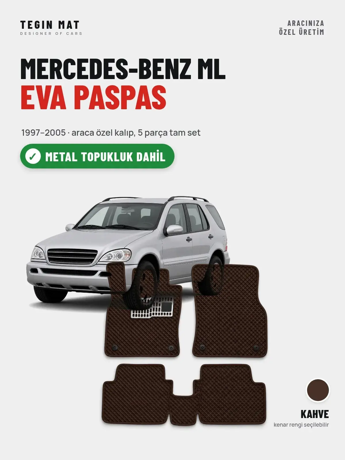 Mercedes-Benz ML EVA Oto Paspas Tam Set (1997–2005) Kahve – Metal Topukluk Dahil (1)