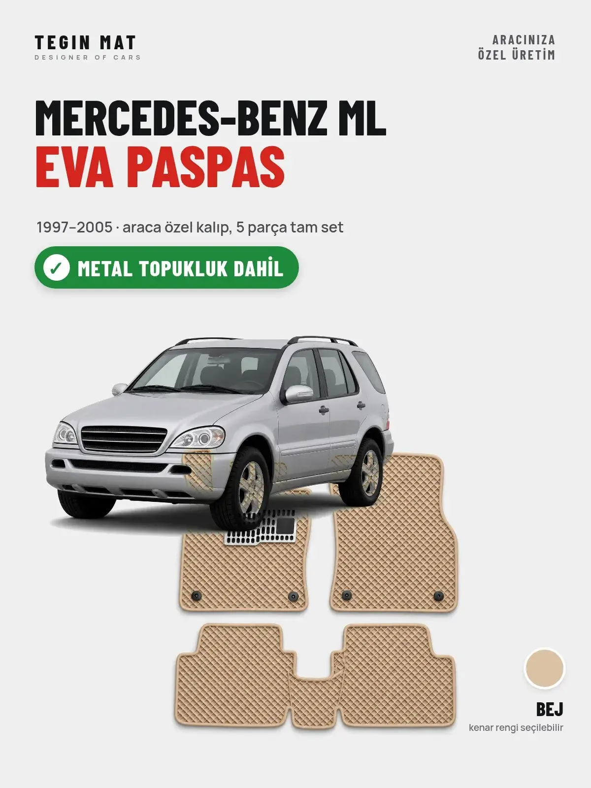 Mercedes-Benz ML EVA Oto Paspas Tam Set (1997–2005) Bej – Metal Topukluk Dahil (1)