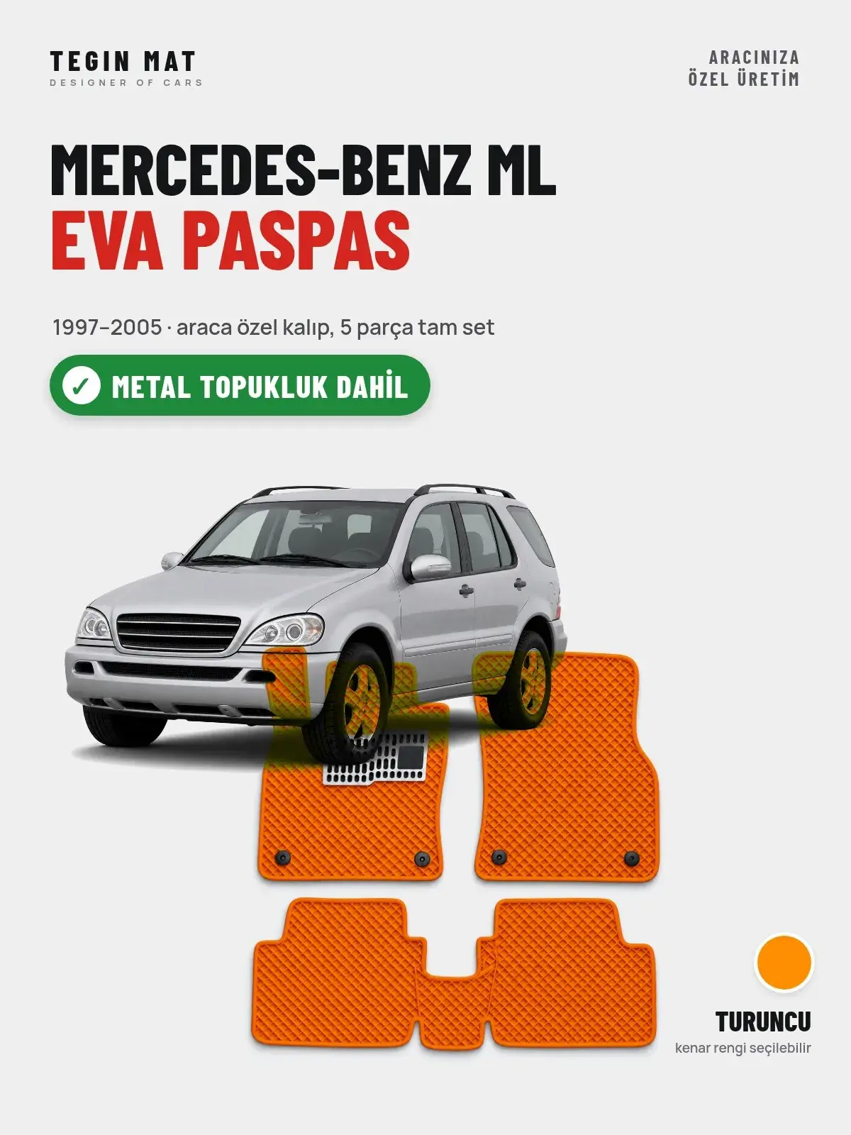 Mercedes-Benz ML EVA Oto Paspas Tam Set (1997–2005) Turuncu – Metal Topukluk Dahil (1)