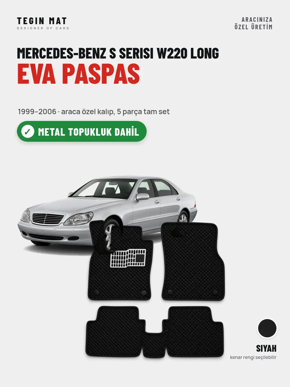 Mercedes-Benz S Serisi W220 Long EVA Oto Paspas Tam Set (1999–2006) Siyah – Metal Topukluk Dahil (1)