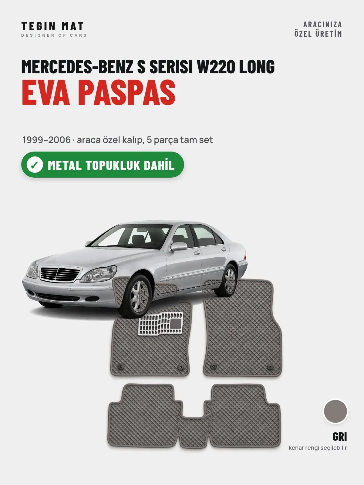 Mercedes-Benz S Serisi W220 Long EVA Oto Paspas Tam Set (1999–2006) Gri – Metal Topukluk Dahil (1)