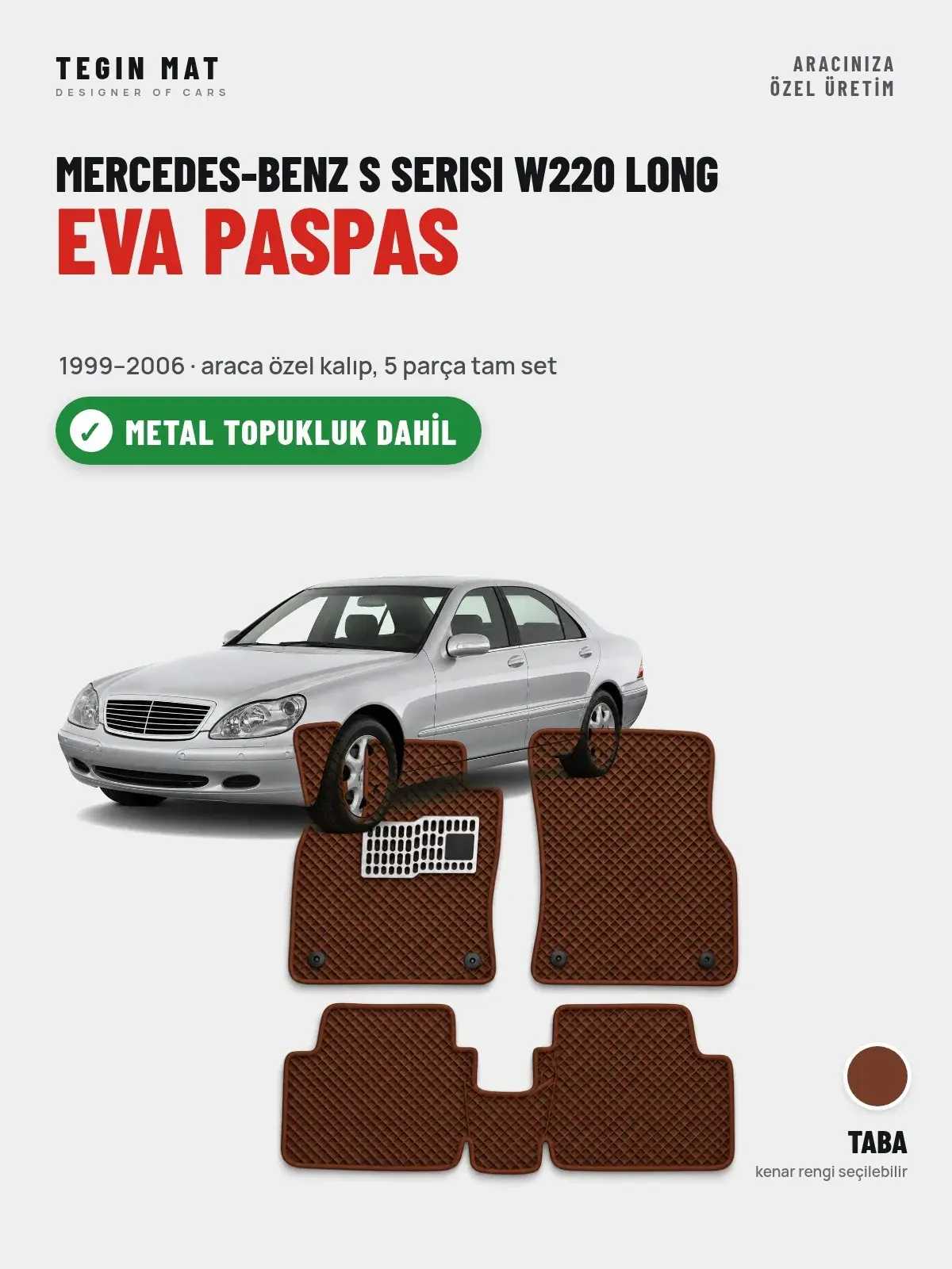 Mercedes-Benz S Serisi W220 Long EVA Oto Paspas Tam Set (1999–2006) Taba – Metal Topukluk Dahil (1)