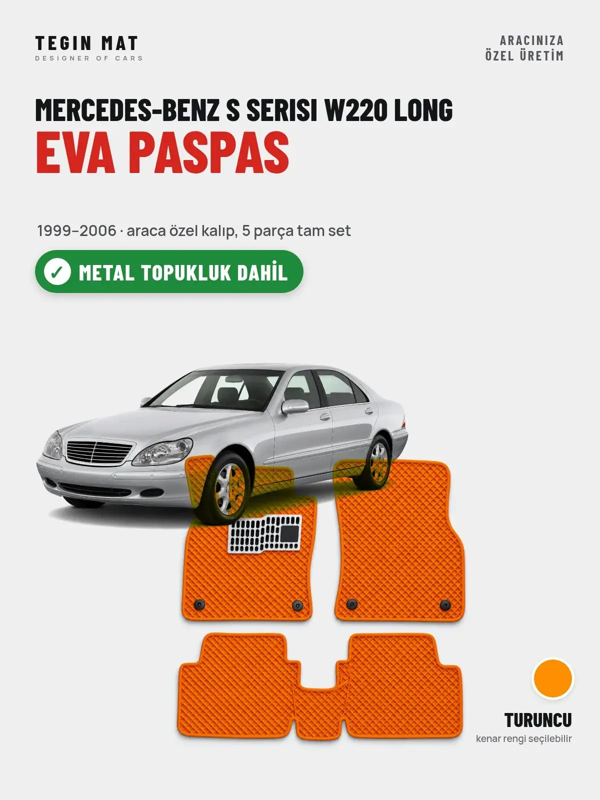 Mercedes-Benz S Serisi W220 Long EVA Oto Paspas Tam Set (1999–2006) Turuncu – Metal Topukluk Dahil (1)