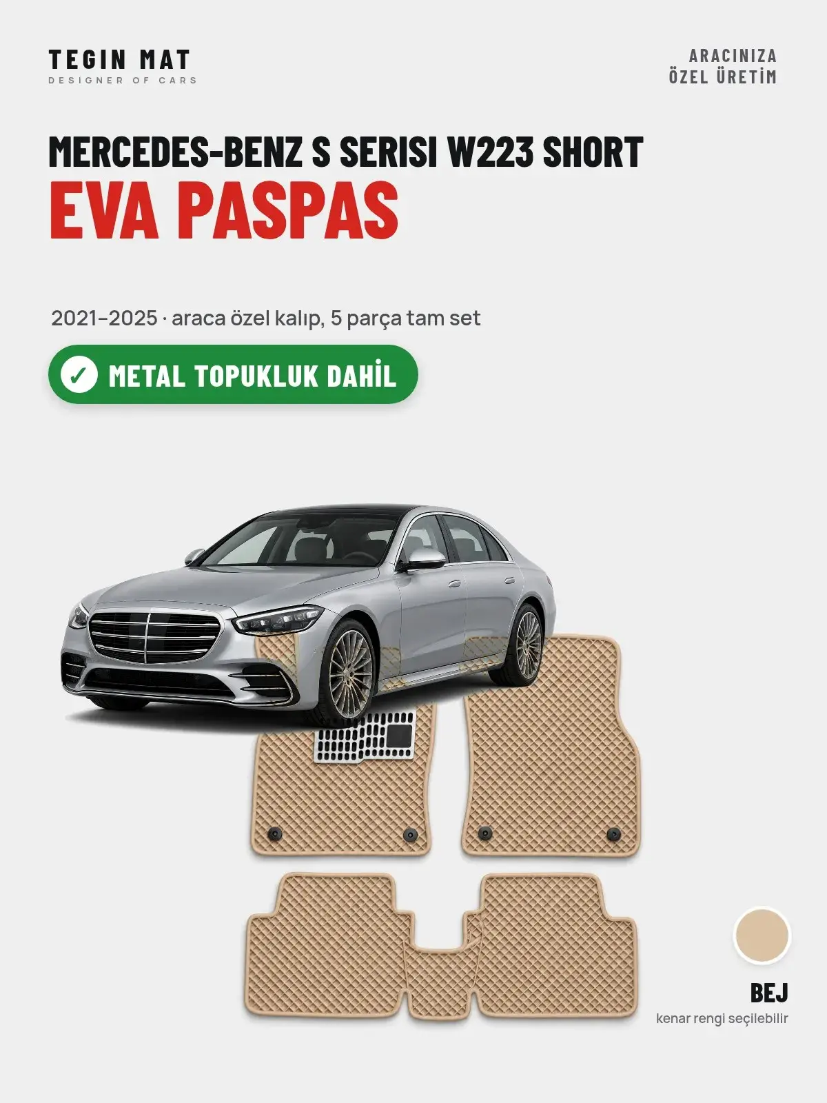 Mercedes-Benz S Serisi W223 Short EVA Oto Paspas Tam Set (2021–2025) Bej – Metal Topukluk Dahil (1)