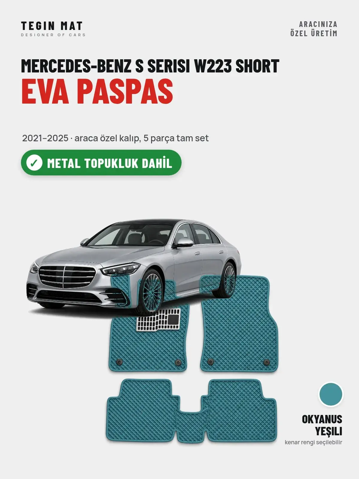 Mercedes-Benz S Serisi W223 Short EVA Oto Paspas Tam Set (2021–2025) Okyanus Yeşili – Metal Topukluk Dahil (1)